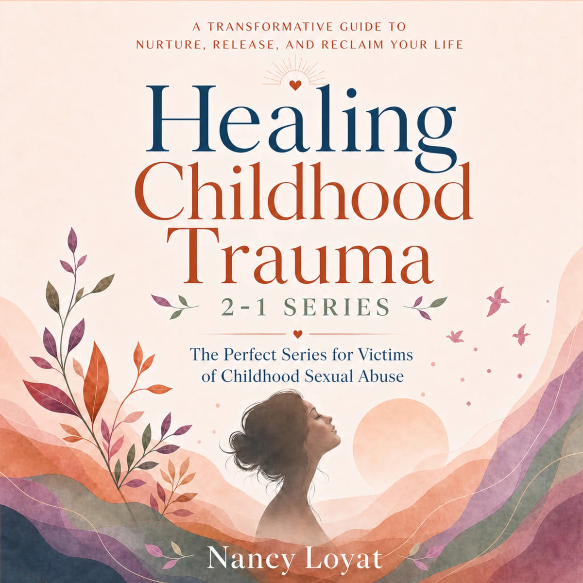 Healing Childhood trauma 2-1 Series
