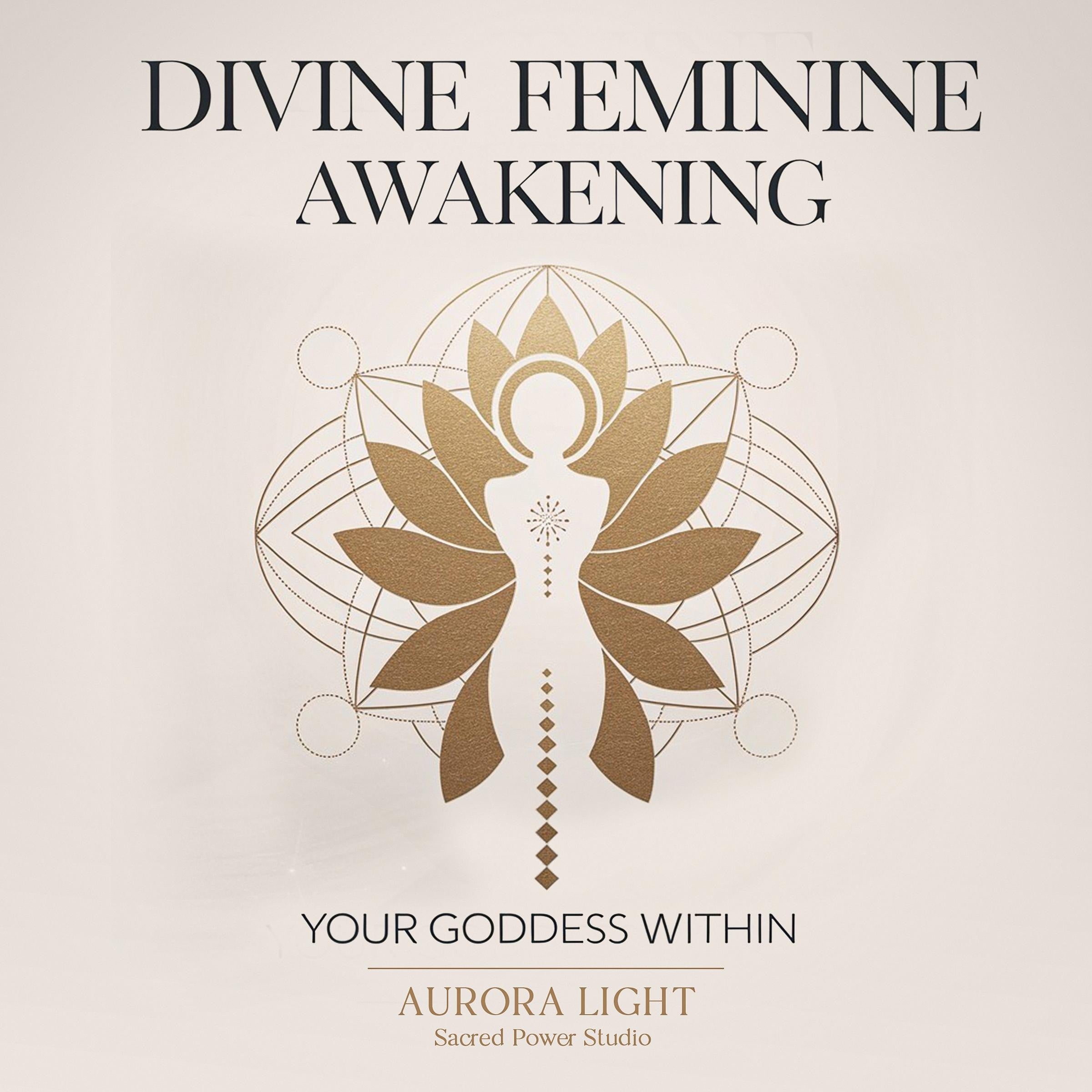 Divine Feminine Awakening: Your Goddess Within