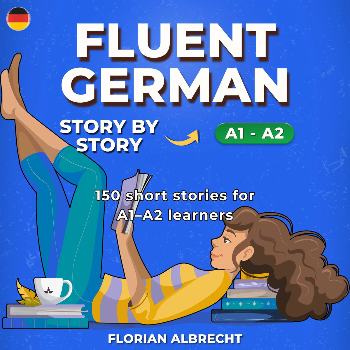 Fluent German, Story by Story