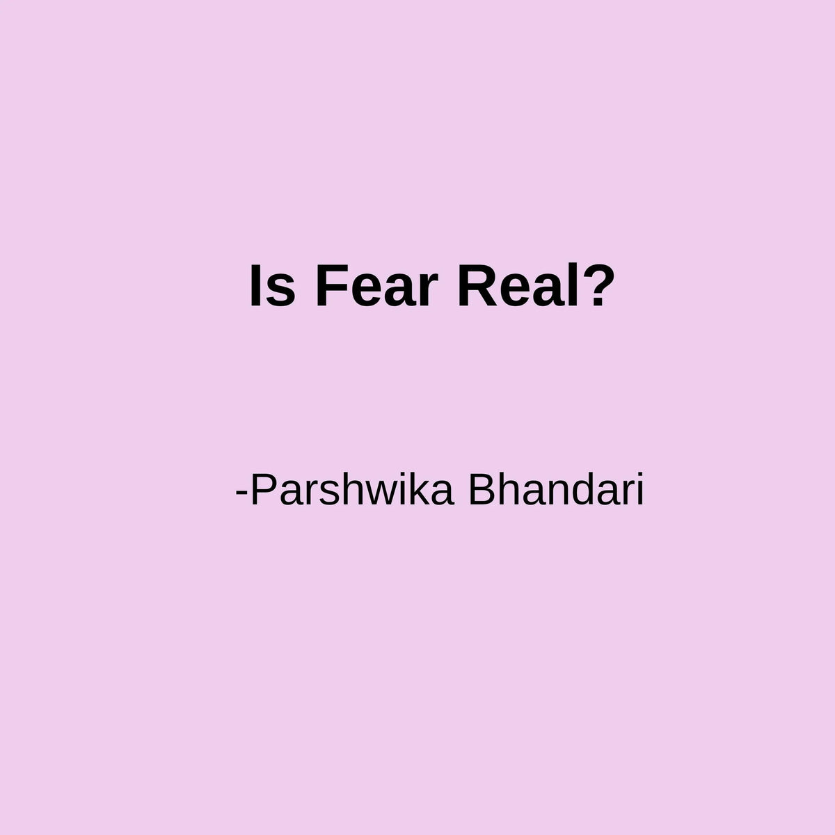Is Fear Real?