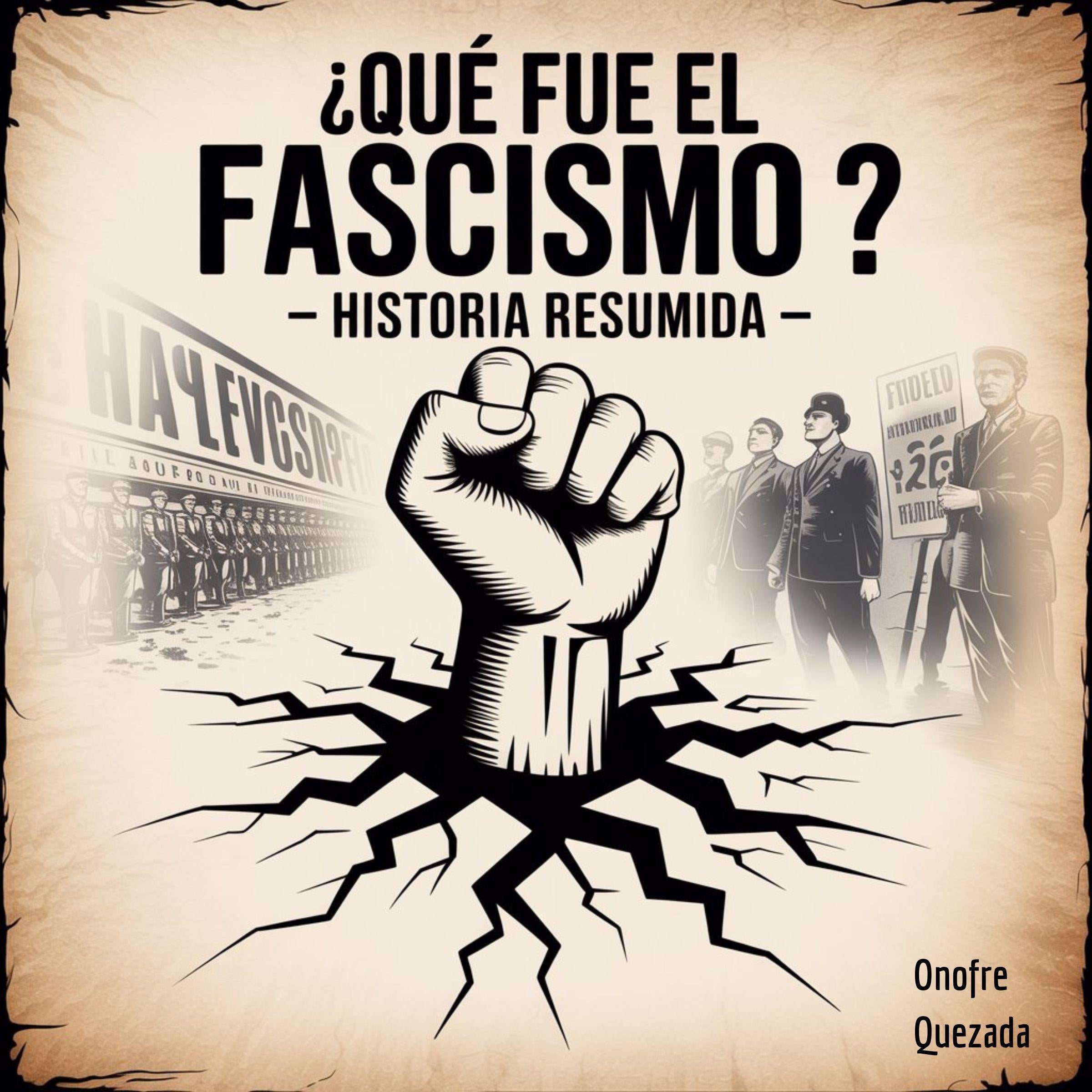 ¿Qué fue el Fascismo ?   - Historia Resumida