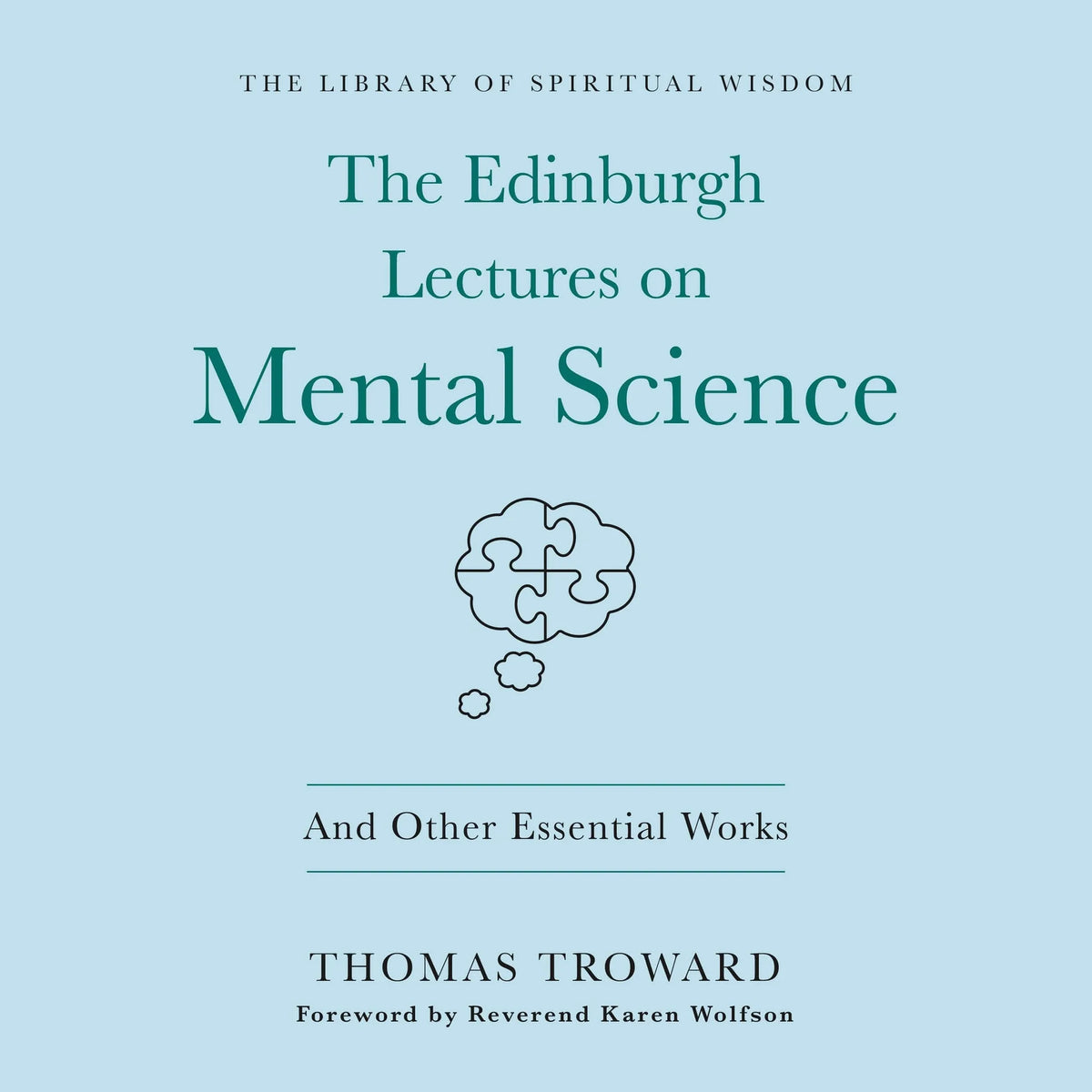 The Edinburgh Lectures on Mental Science: And Other Essential Works
