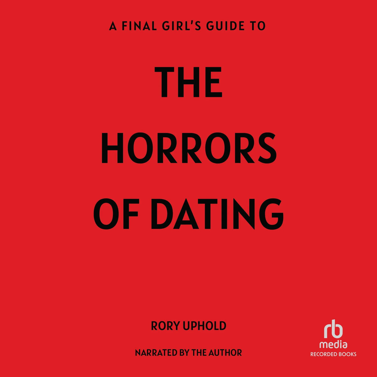 A Final Girl's Guide to the Horrors of Dating