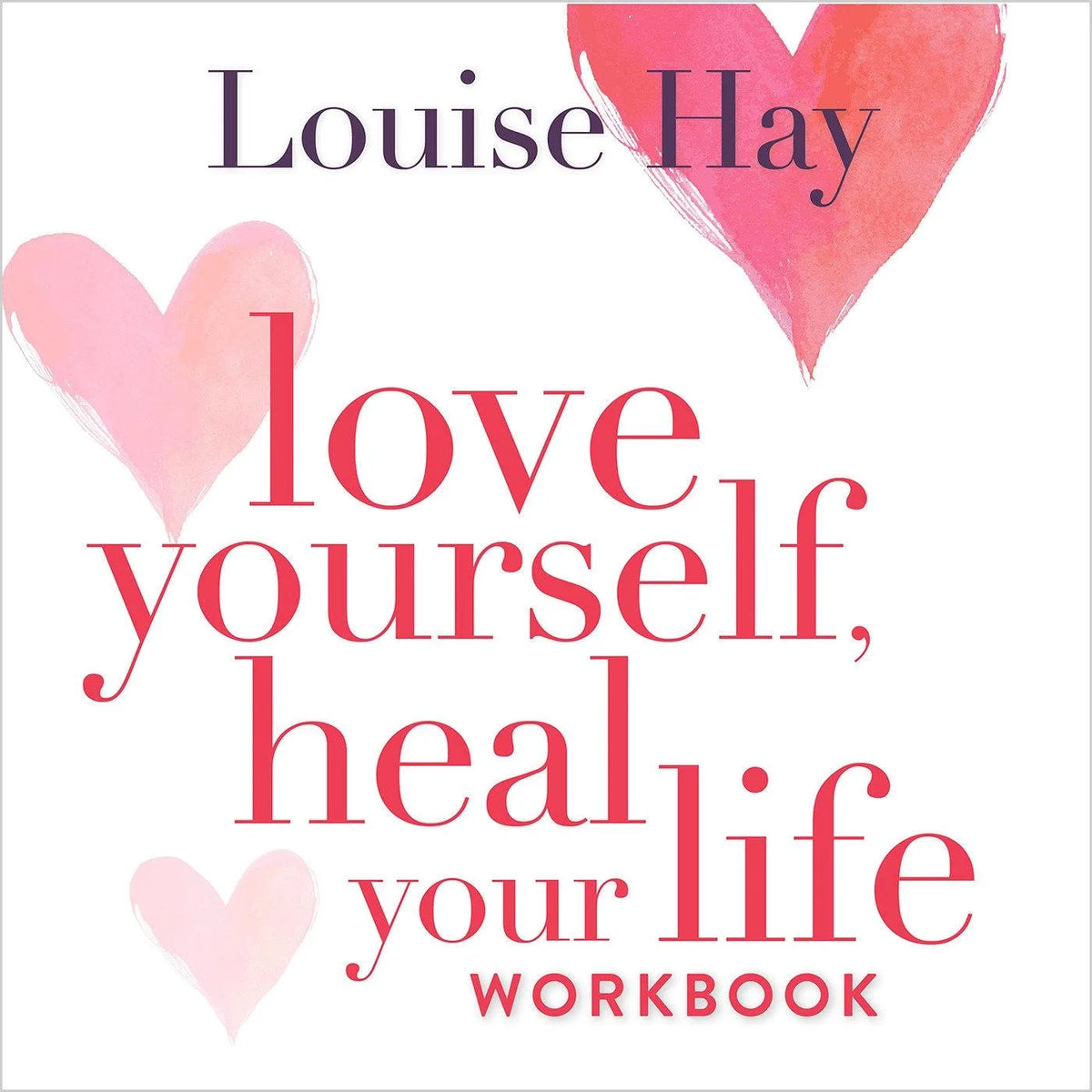 Love Yourself, Heal Your Life Workbook