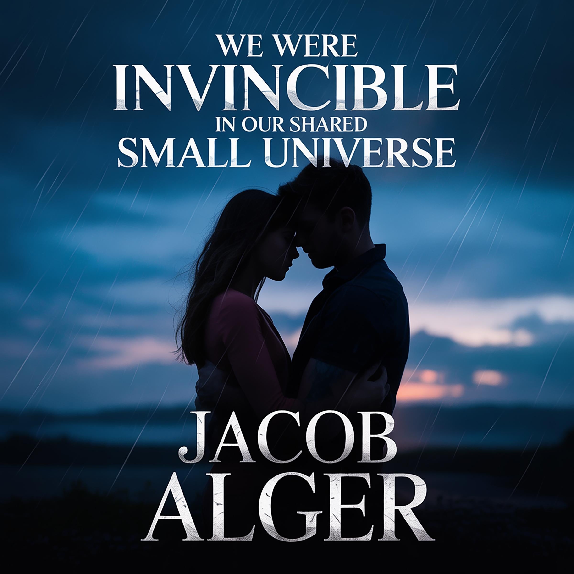 We were invincible in our shared small universe
