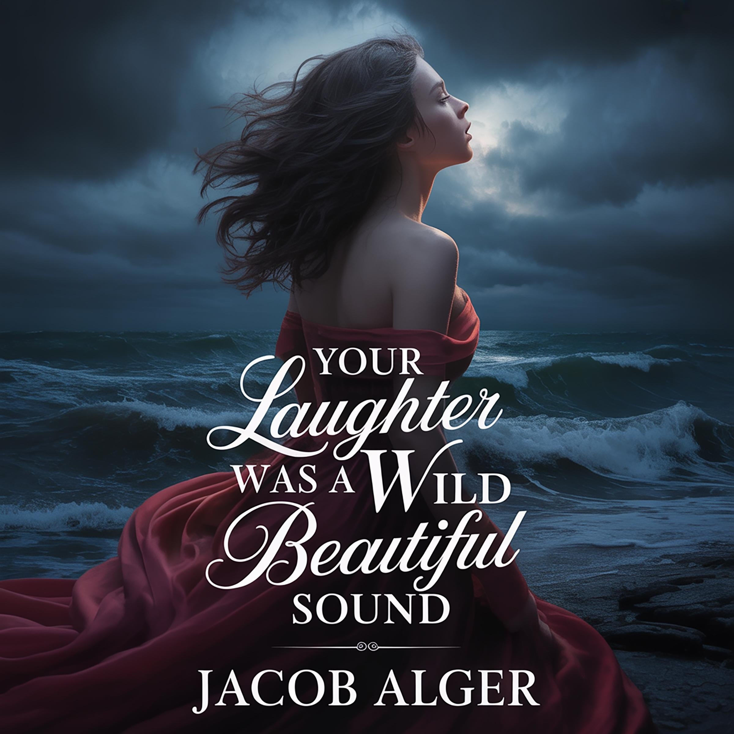 Your laughter was a wild beautiful sound