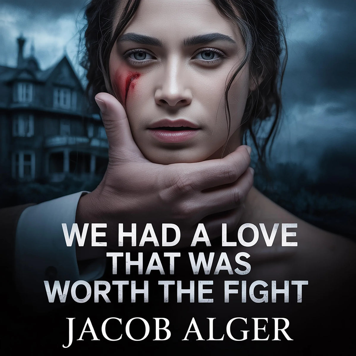 We had a love that was worth the fight