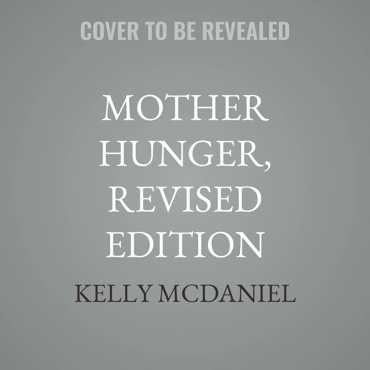 Mother Hunger, Revised Edition