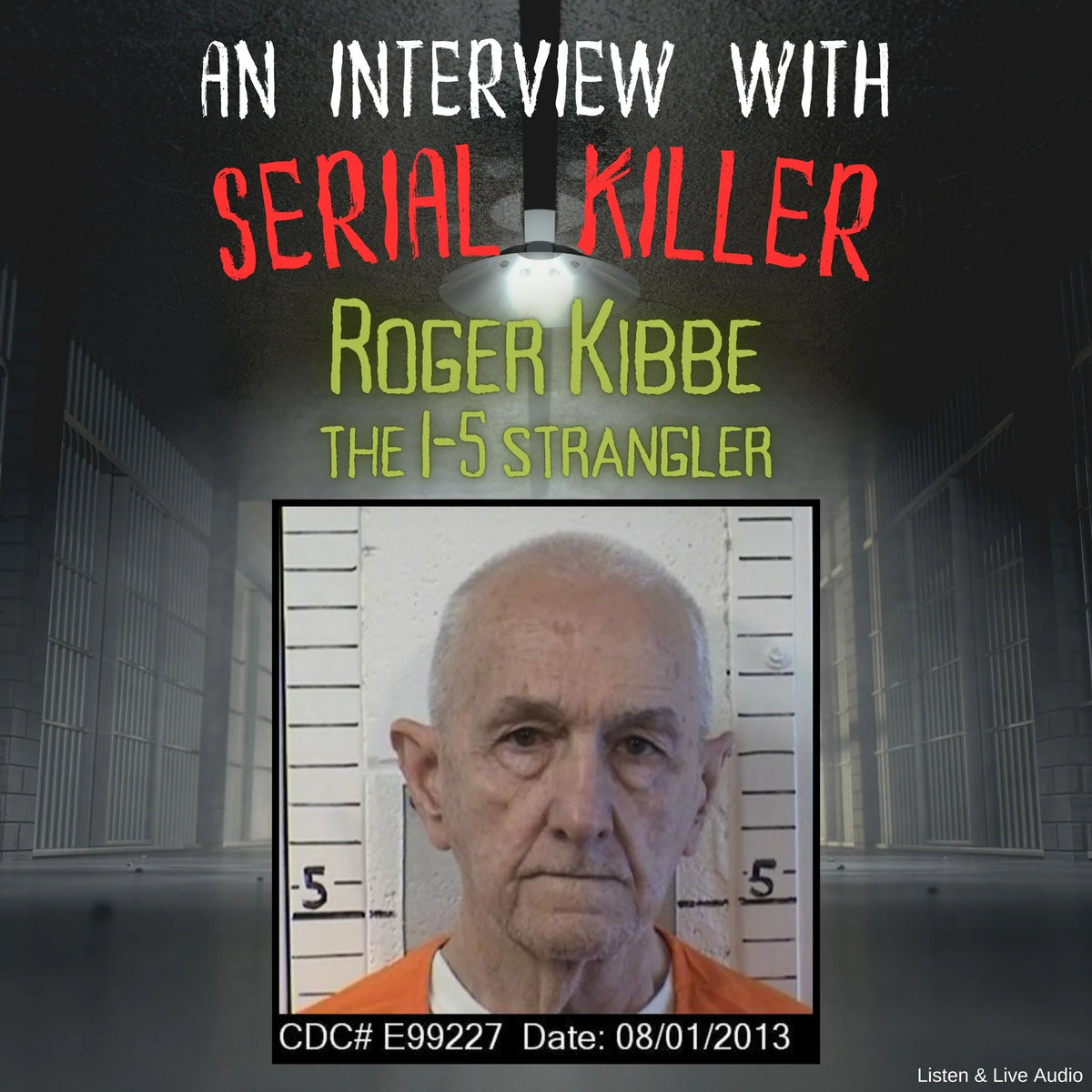 An Interview with Serial Killer Roger Kibbe, The I-5 Strangler