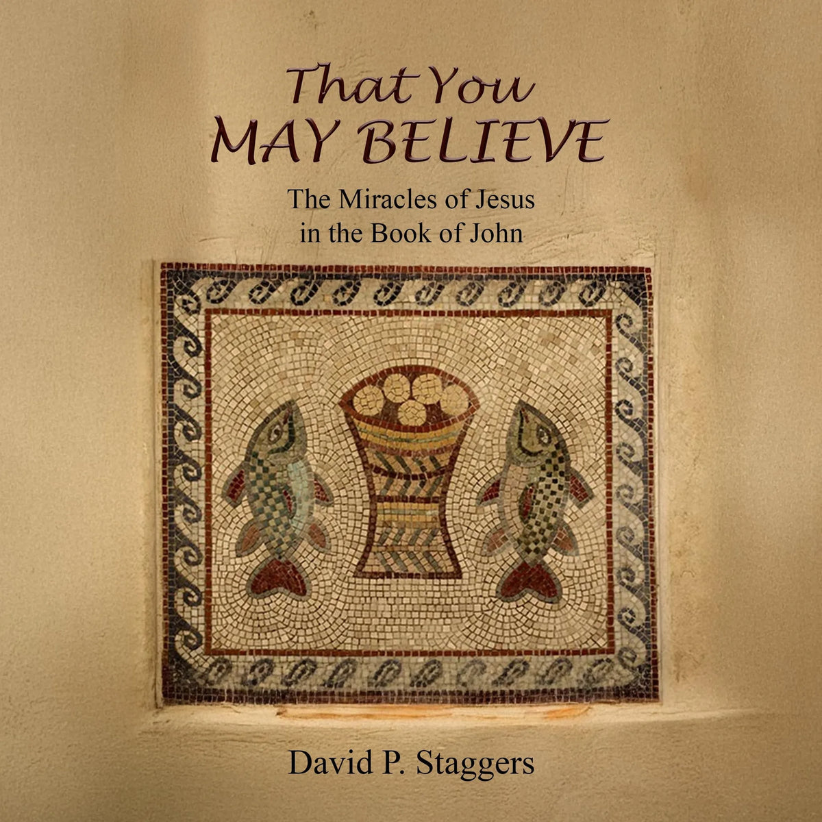 That You May Believe