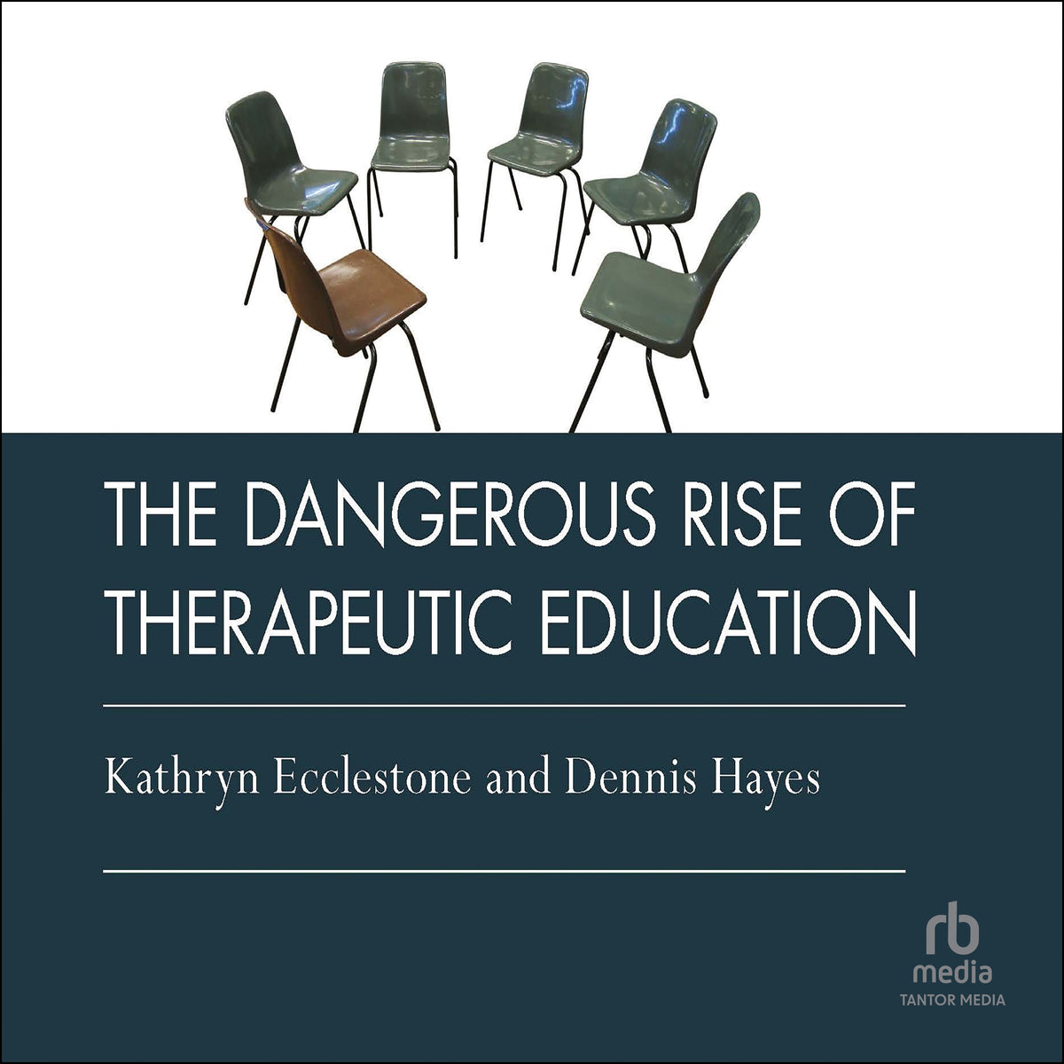 The Dangerous Rise of Therapeutic Education (Routledge Education Classic Edition)