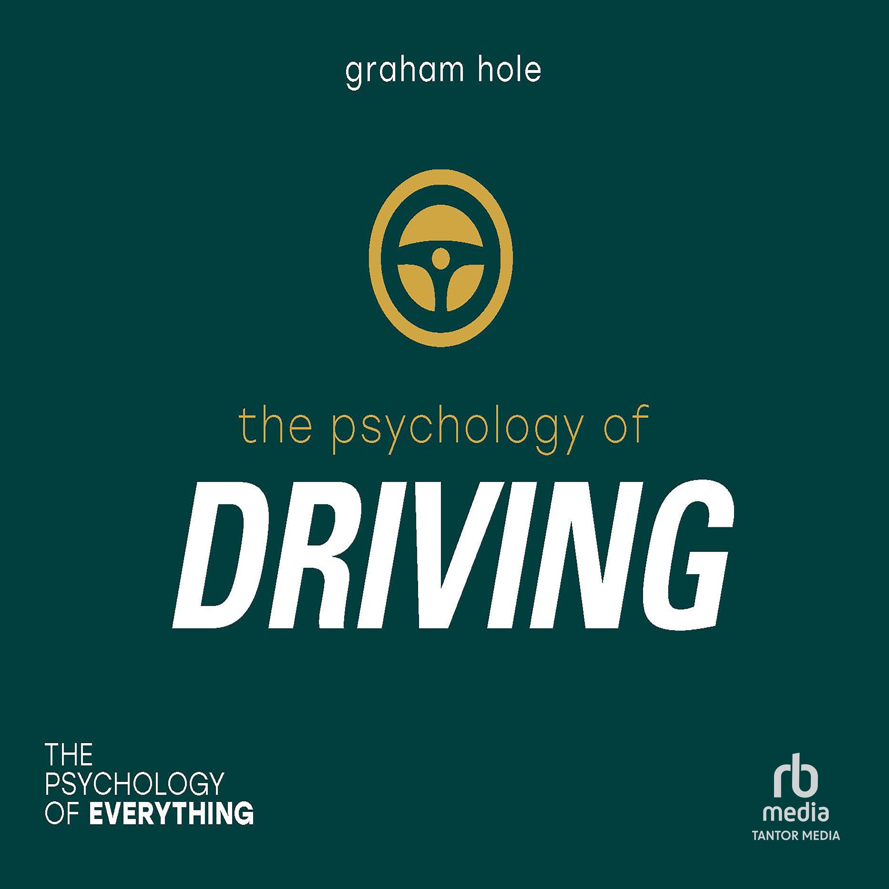 The Psychology of Driving (The Psychology of Everything)
