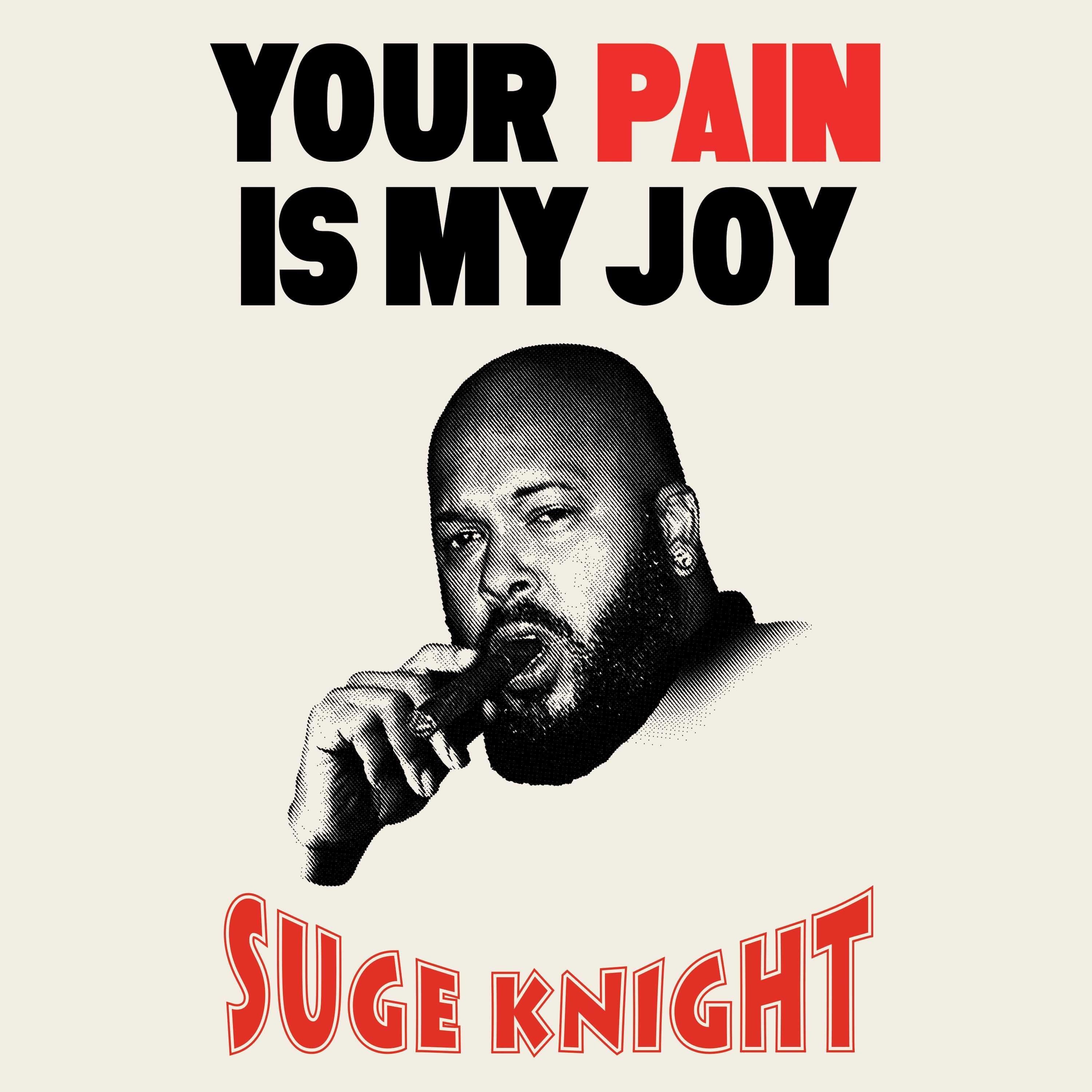 Your Pain is My Joy