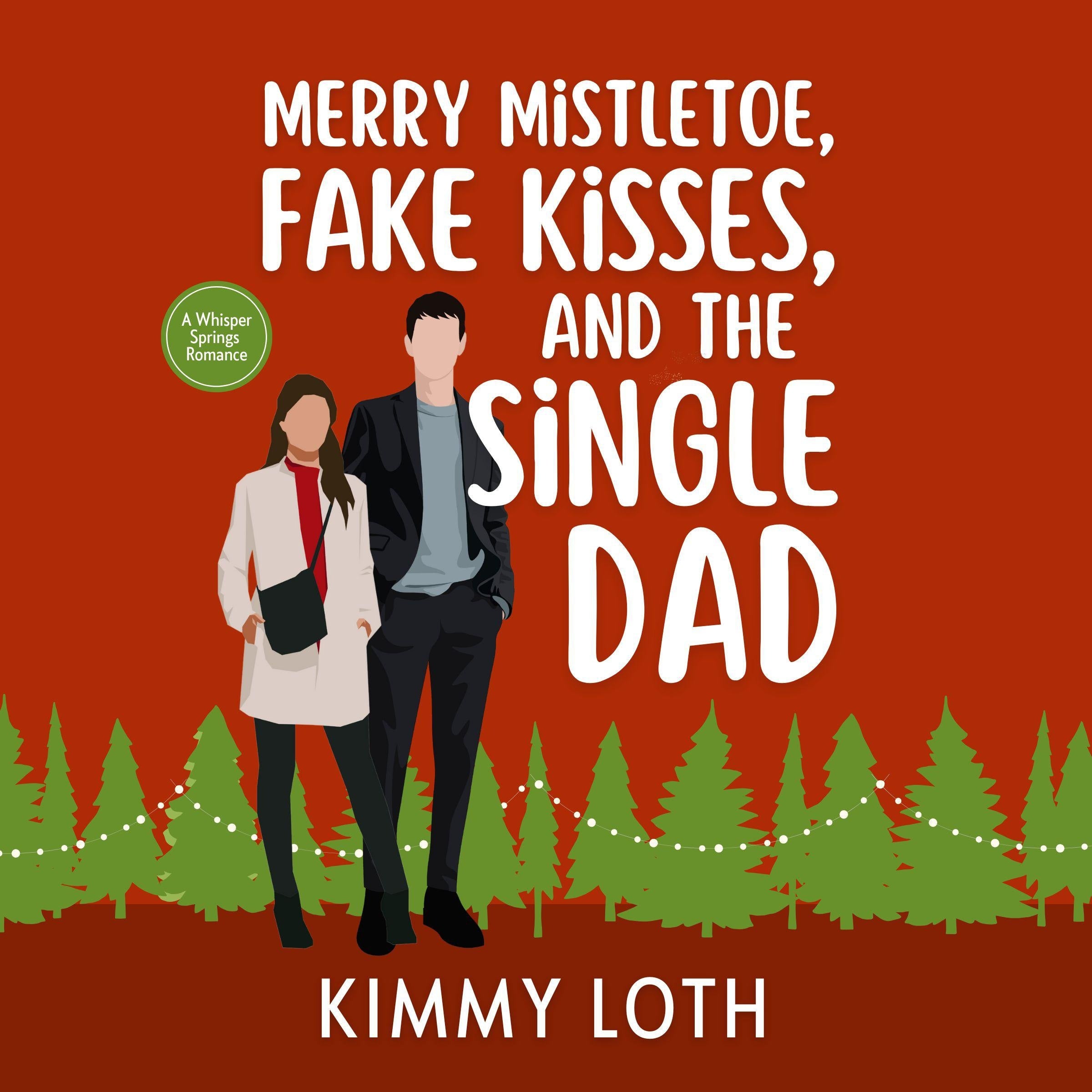 Merry Mistletoe, Fake Kisses, & The Single Dad