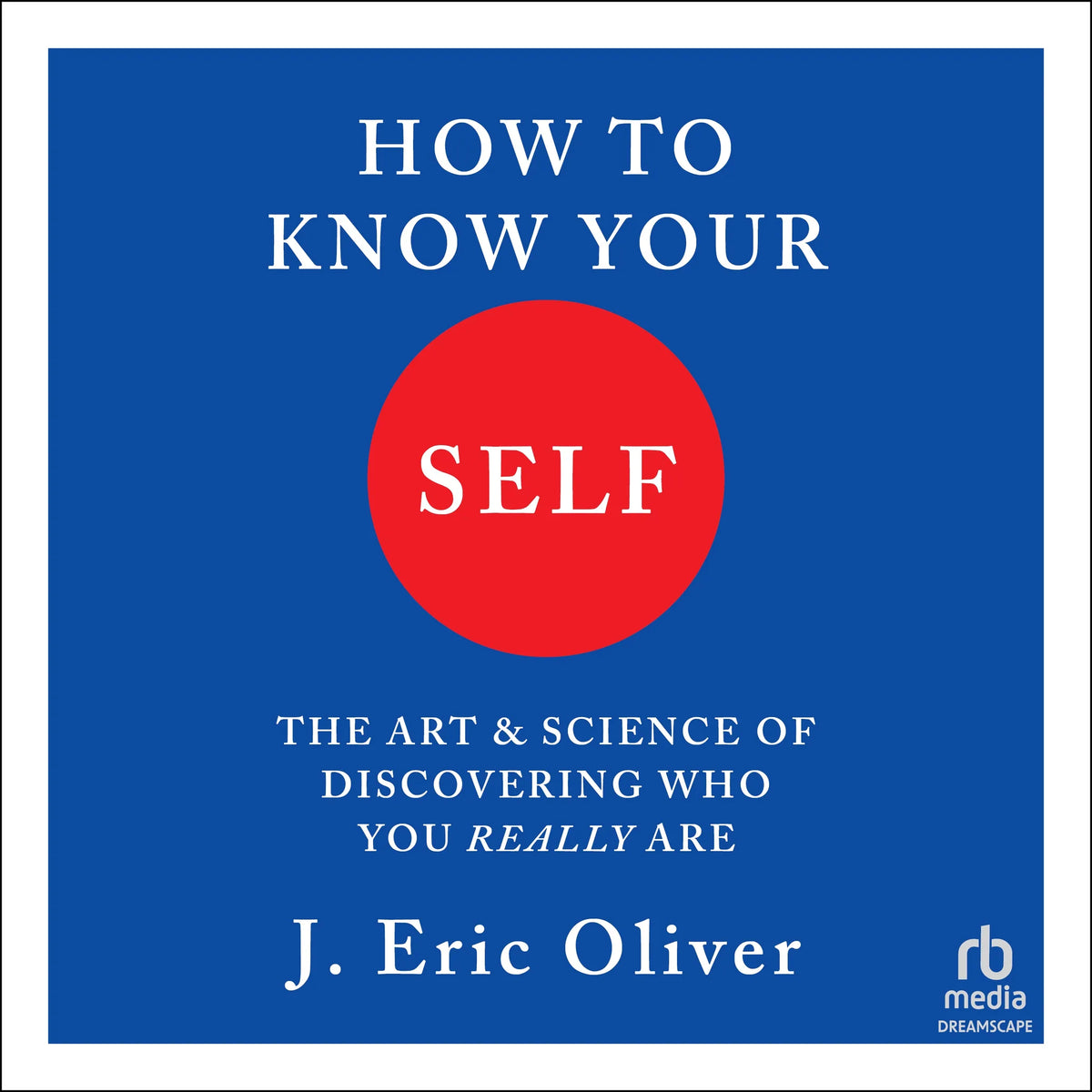 How To Know Your Self