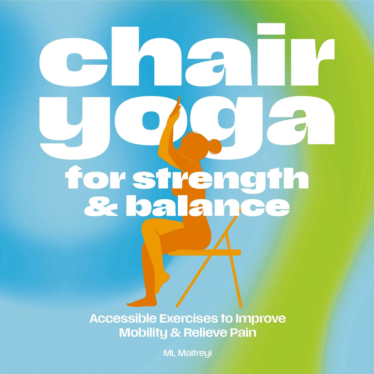 Chair Yoga for Strength and   Balance