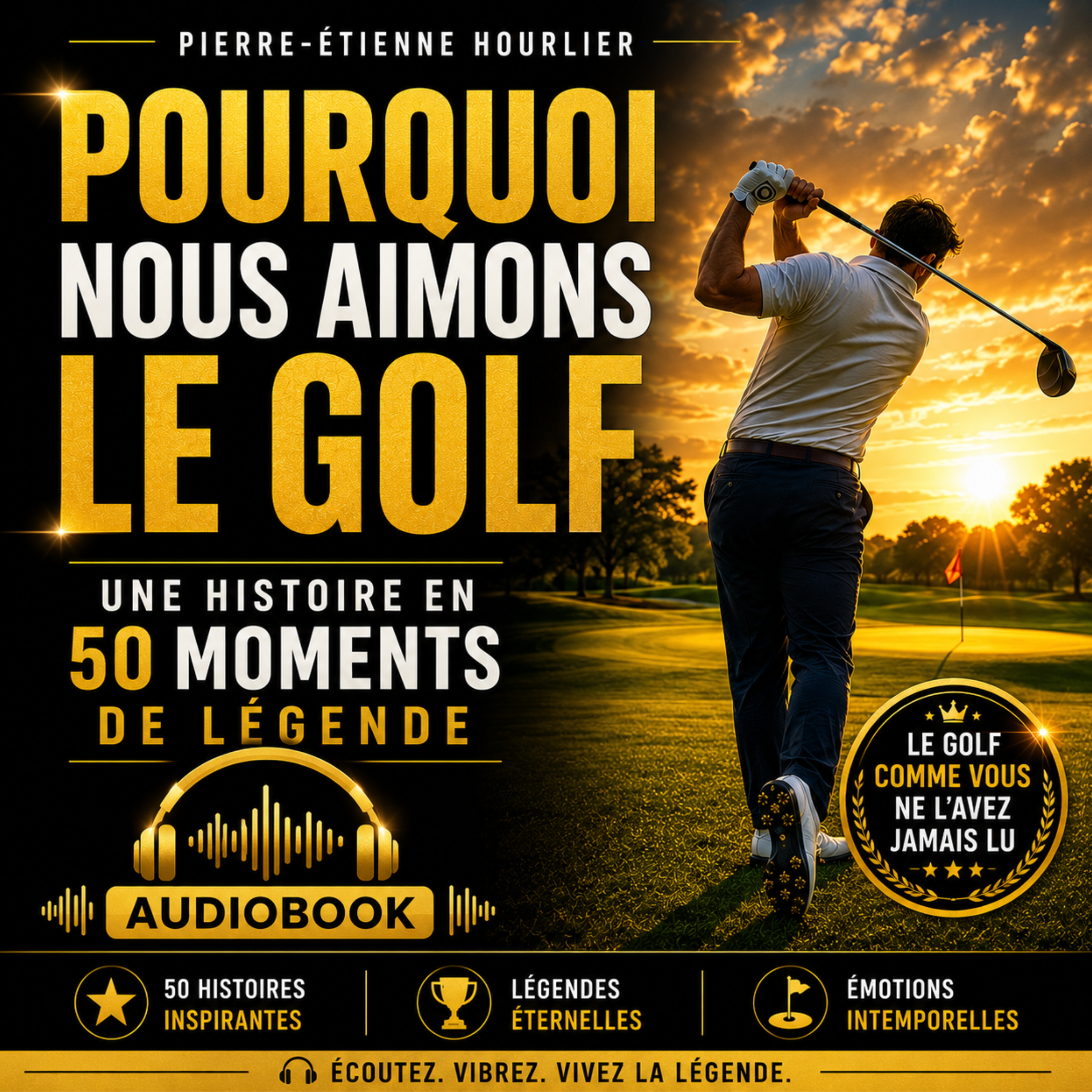 POURQUOI NOUS AIMONS LE GOLF
