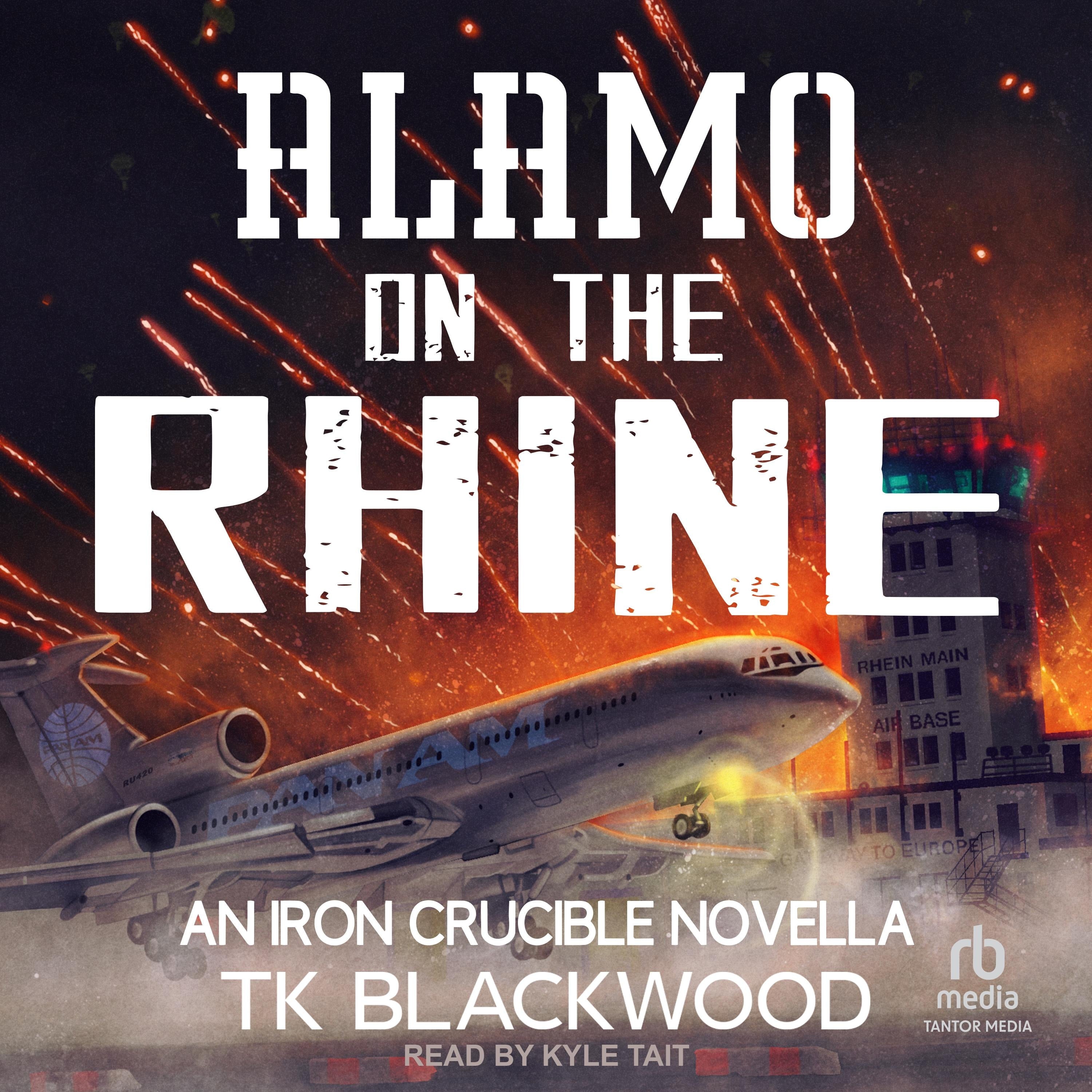 Alamo on the Rhine: An Iron Crucible Novella