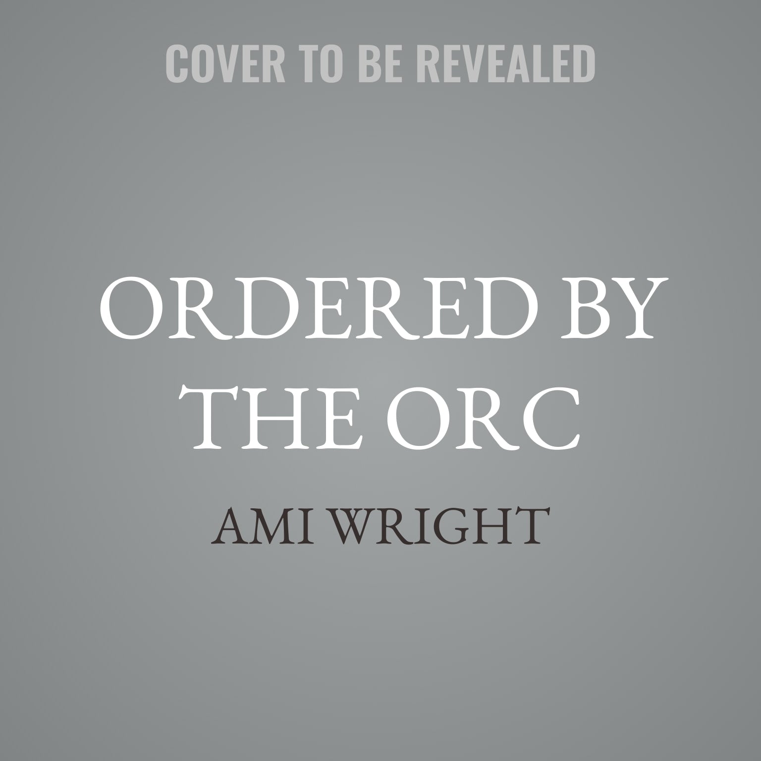 Ordered by the Orc