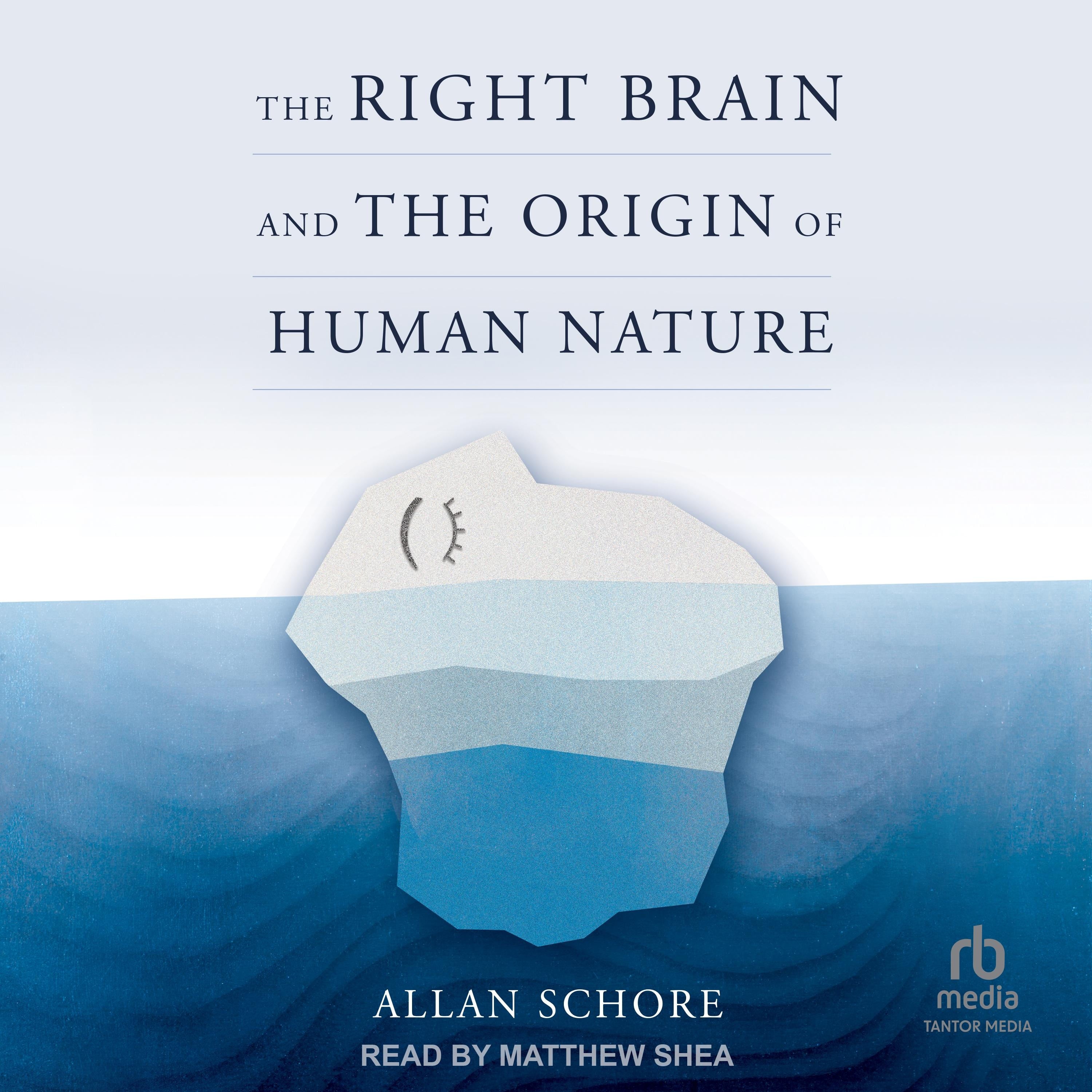 The Right Brain and the Origin of Human Nature