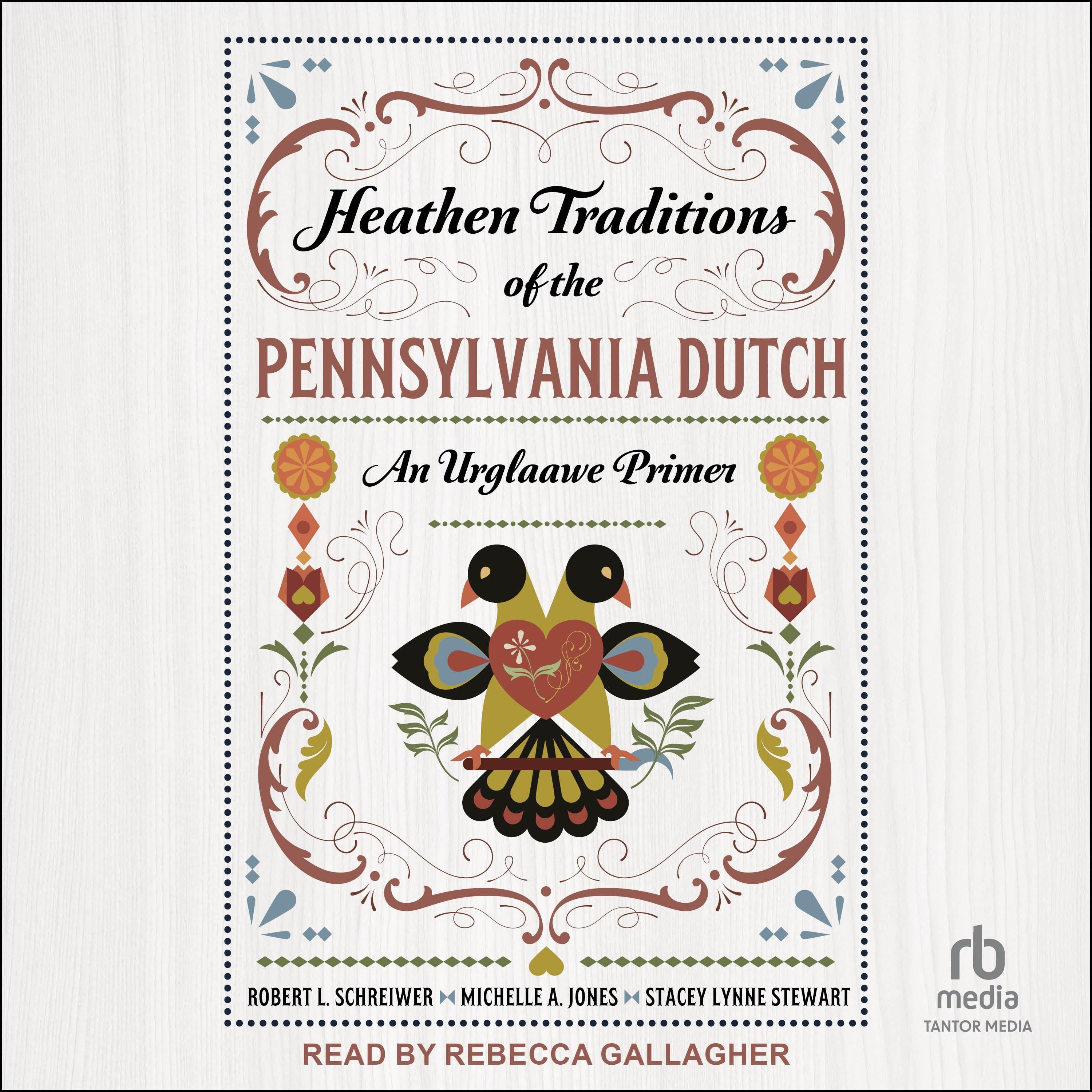 Heathen Traditions of the Pennsylvania Dutch