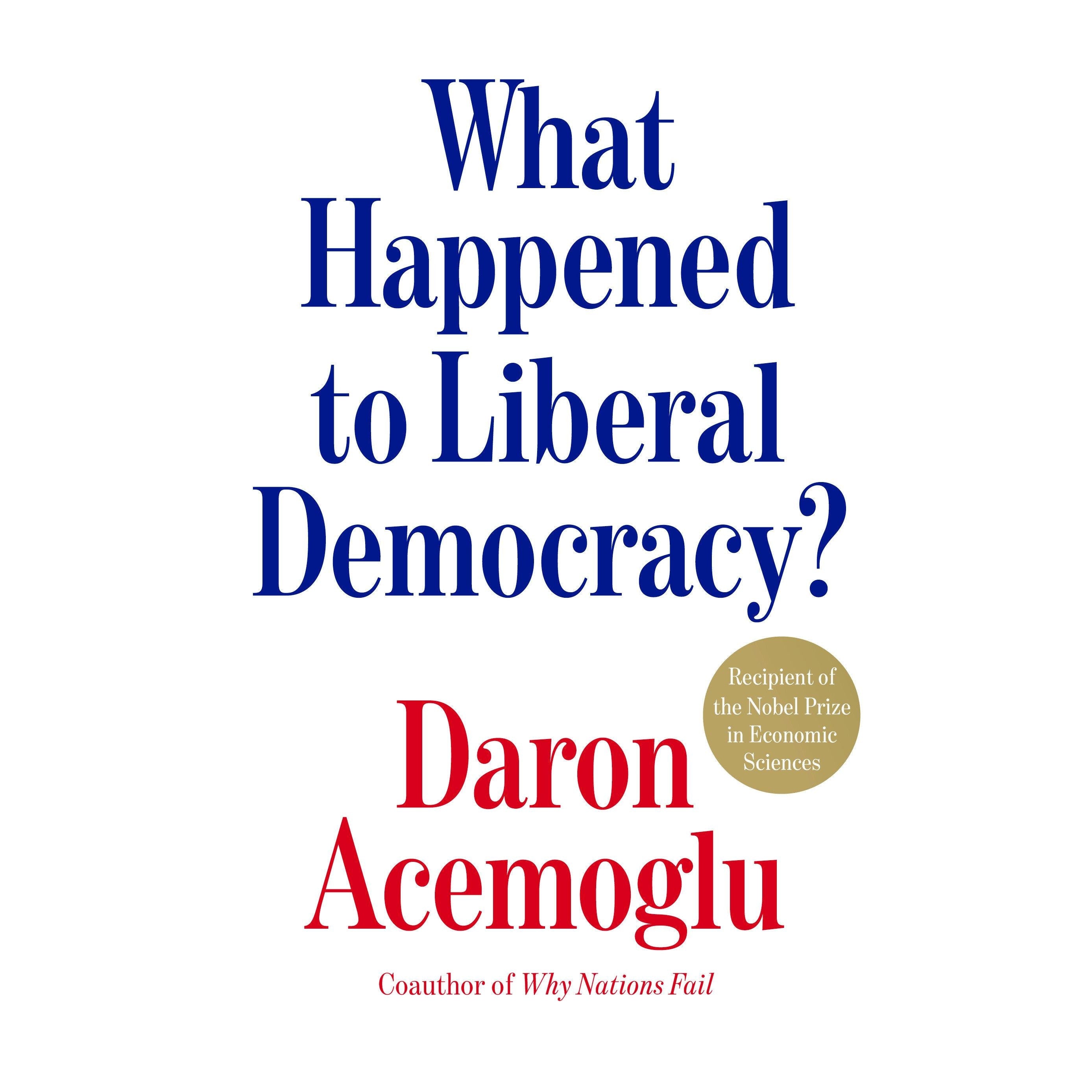What Happened to Liberal Democracy?