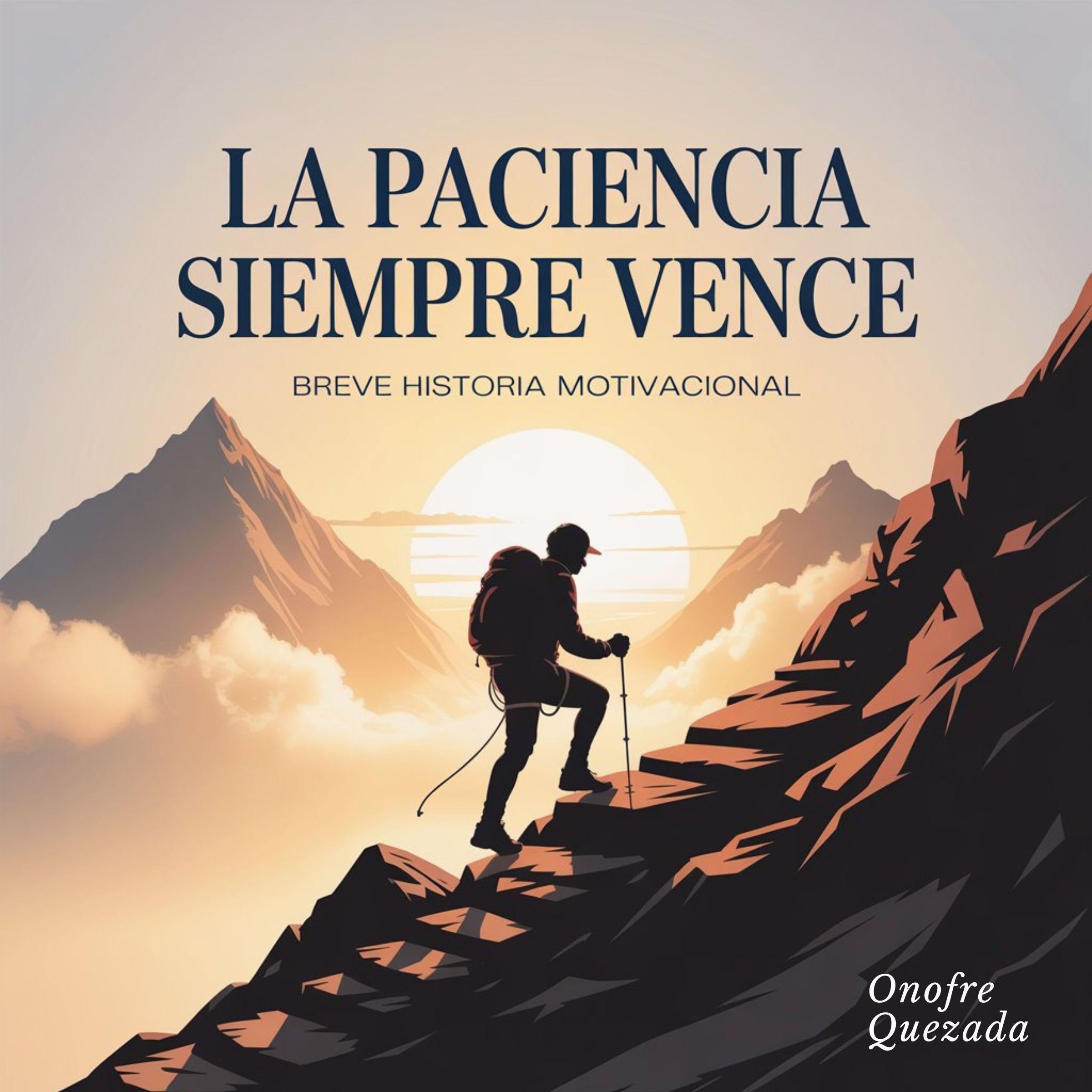 La Paciencia siempre Vence  Breve Historia Motivacional