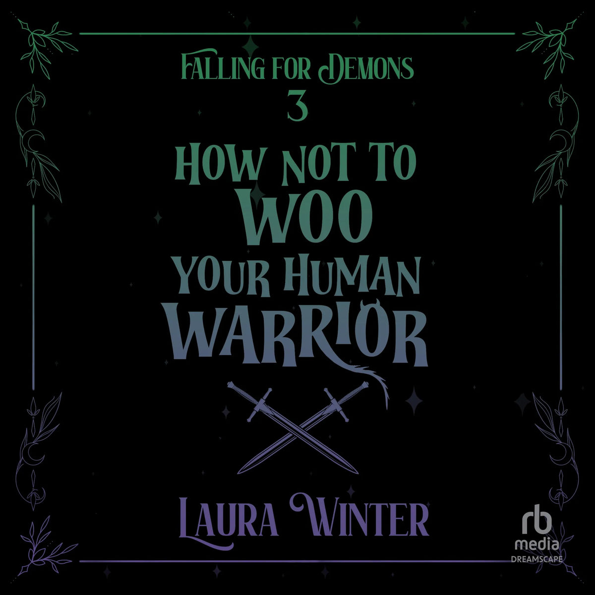How Not to Woo Your Human Warrior