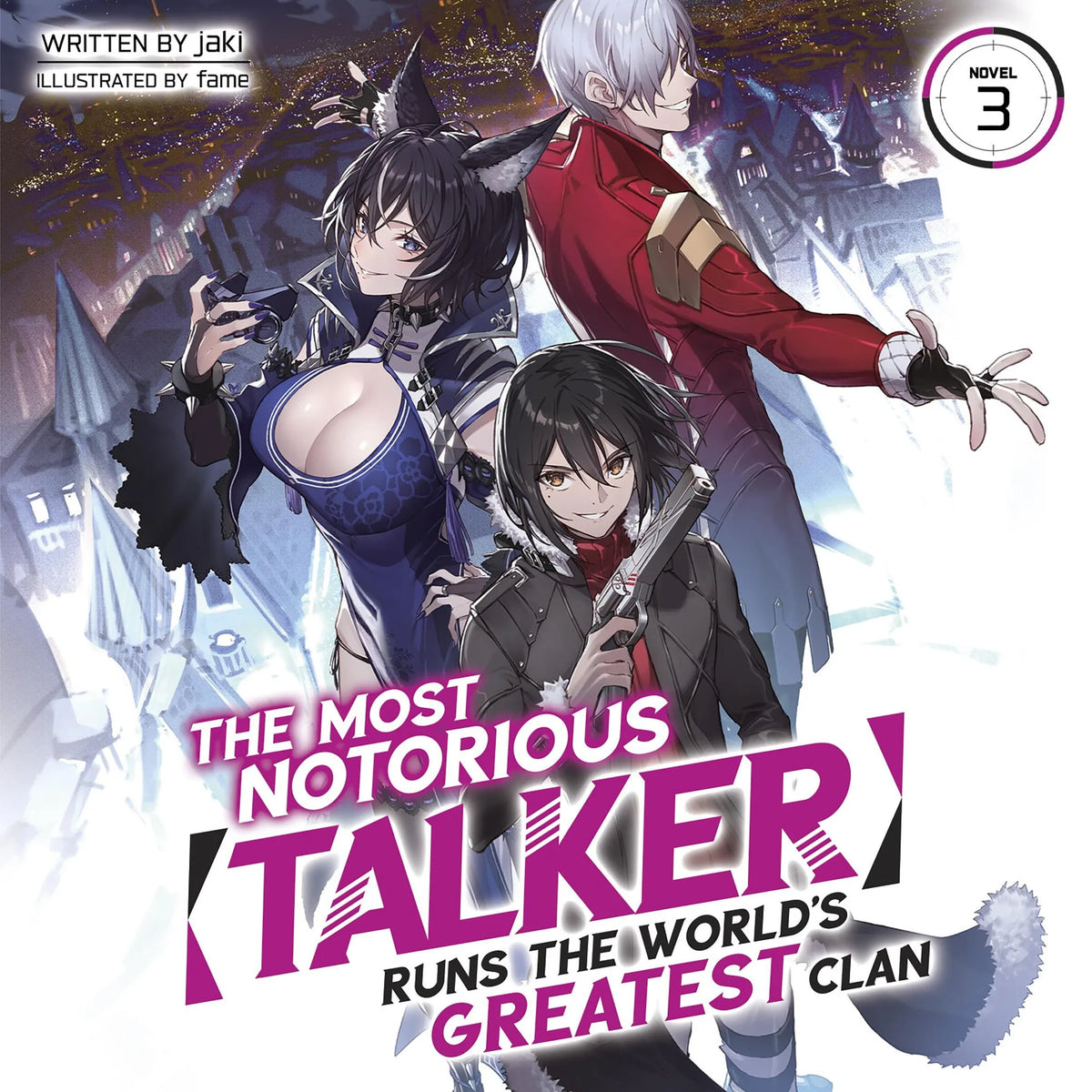 The Most Notorious "Talker" Runs the World's Greatest Clan (Light Novel) Vol. 3