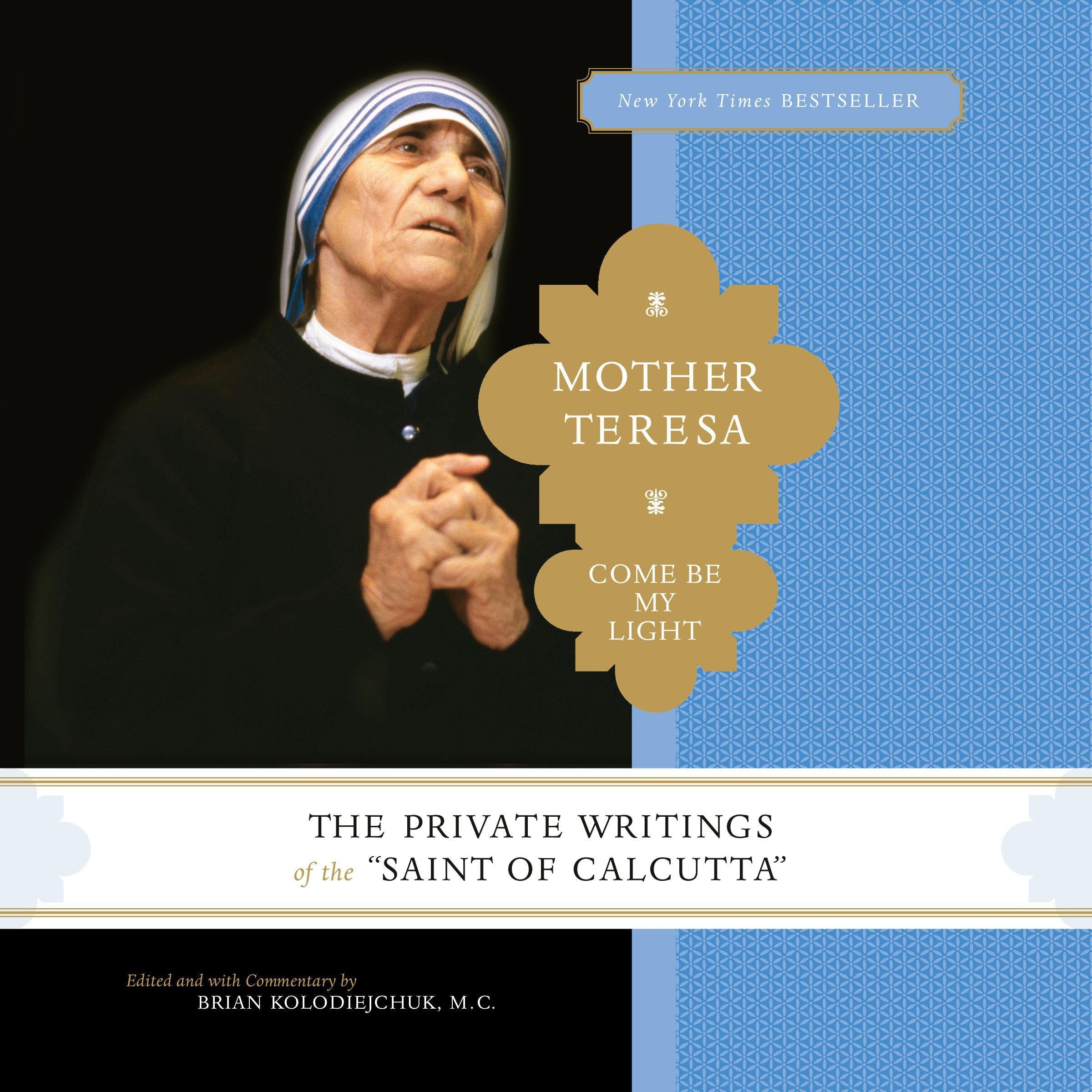 Mother Teresa: Come Be My Light