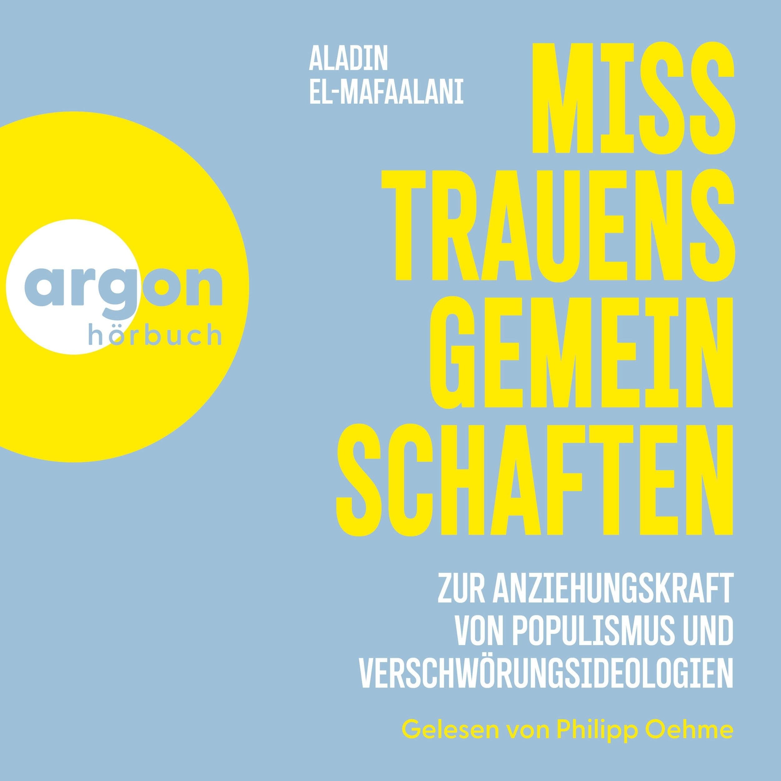 Misstrauensgemeinschaften - Zur Anziehungskraft von Populismus und Verschwörungsideologien (Ungekürzte Lesung)