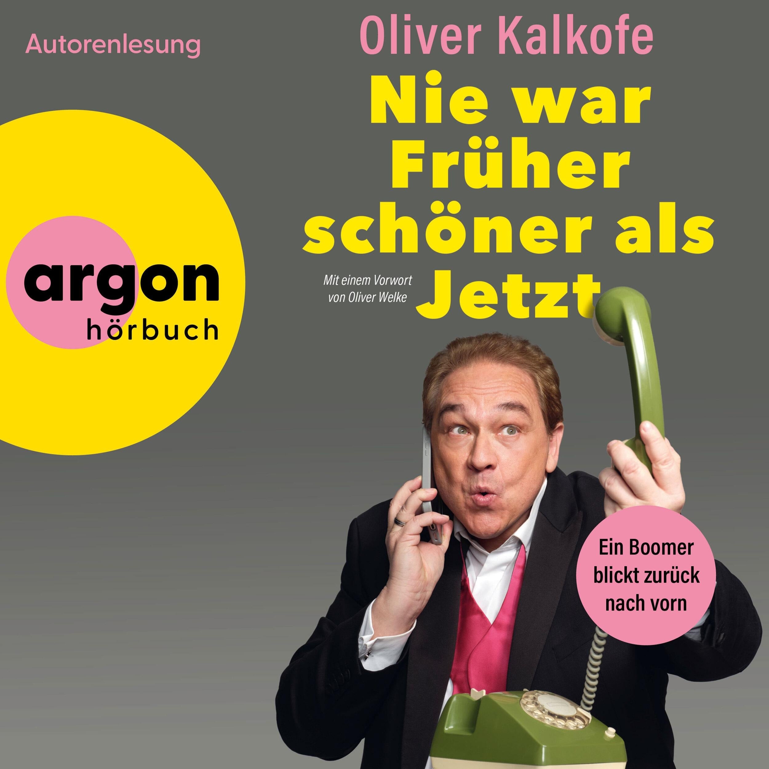 Nie war Früher schöner als Jetzt - Ein Boomer blickt zurück nach vorn (Autorisierte Lesefassung)