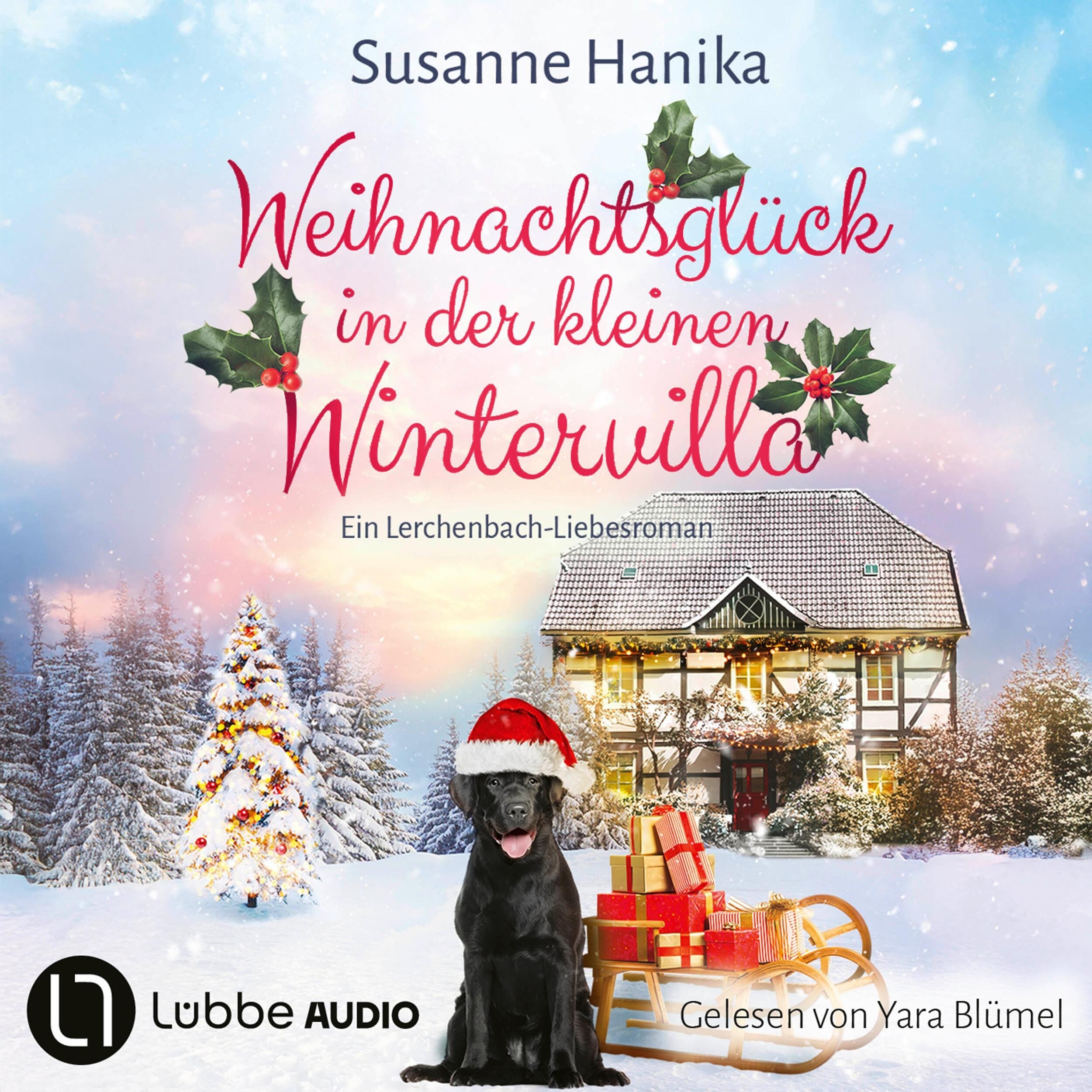 Weihnachtsglück in der kleinen Wintervilla - Lieben, Leben, Lachen in Lerchenbach, Teil 4 (Ungekürzt)