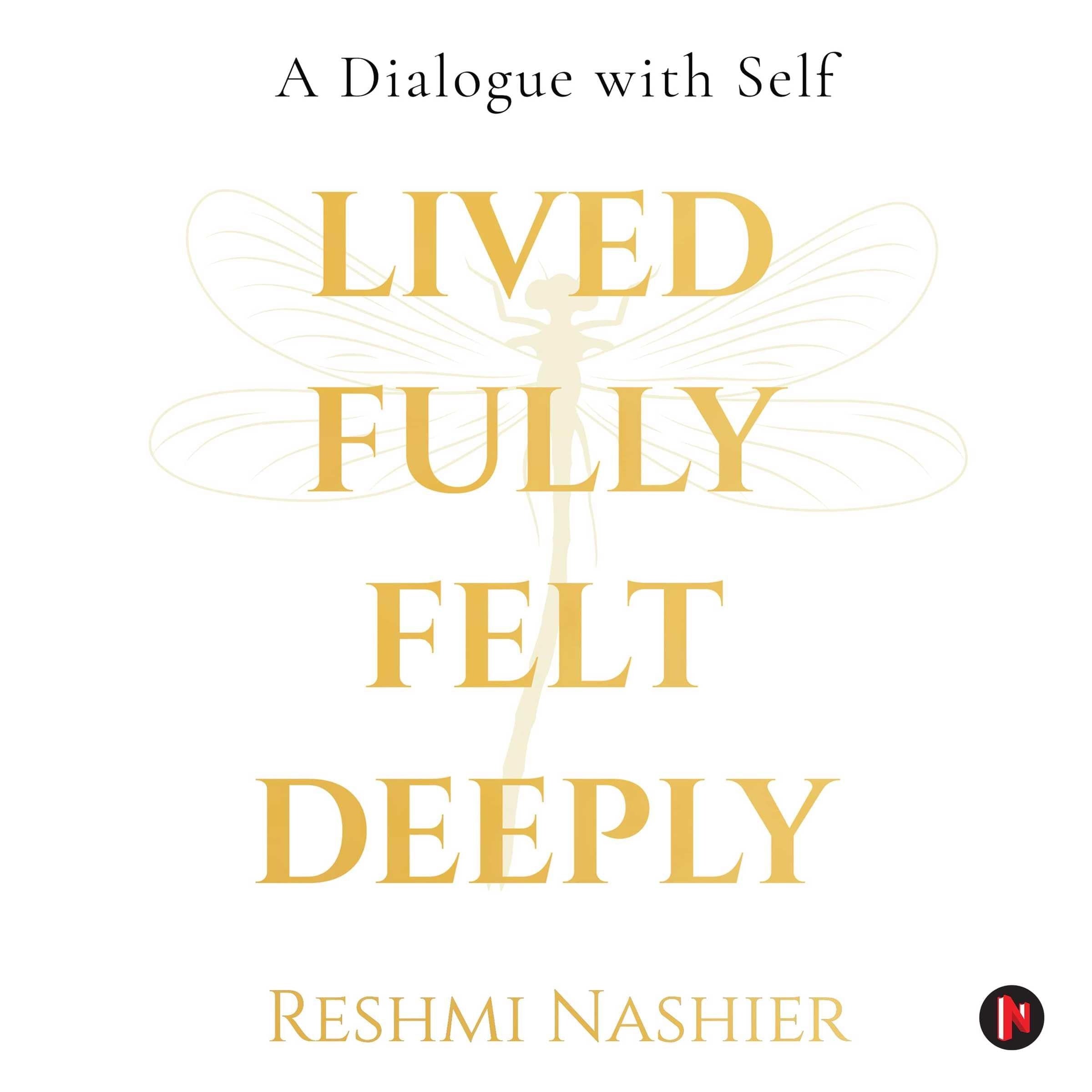 Lived Fully, Felt Deeply