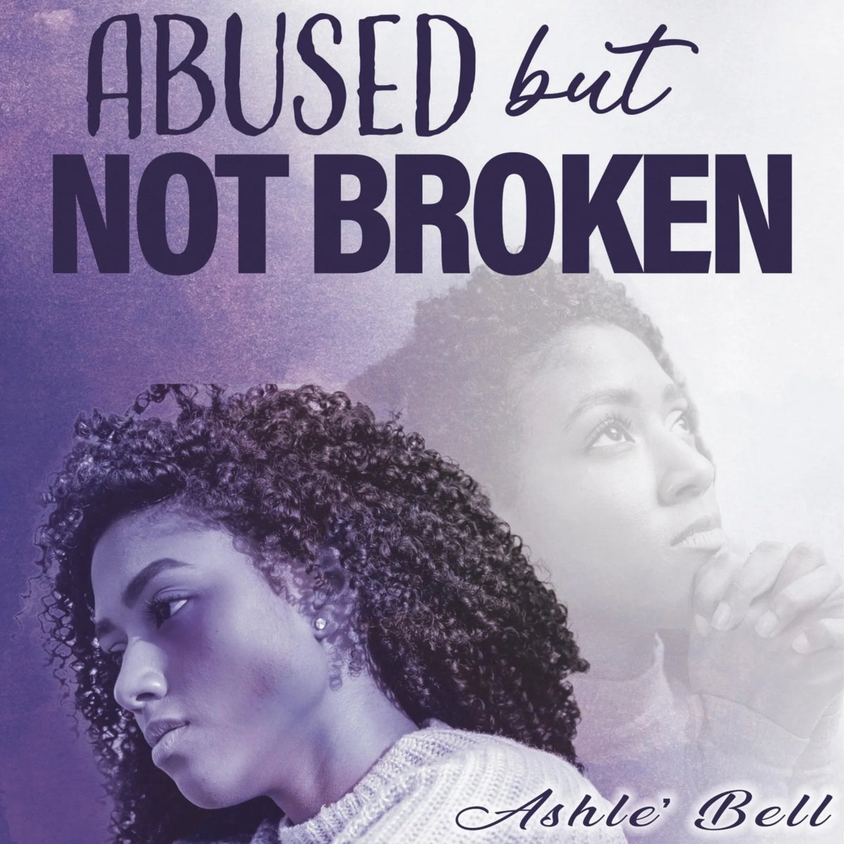 Abused but Not Broken