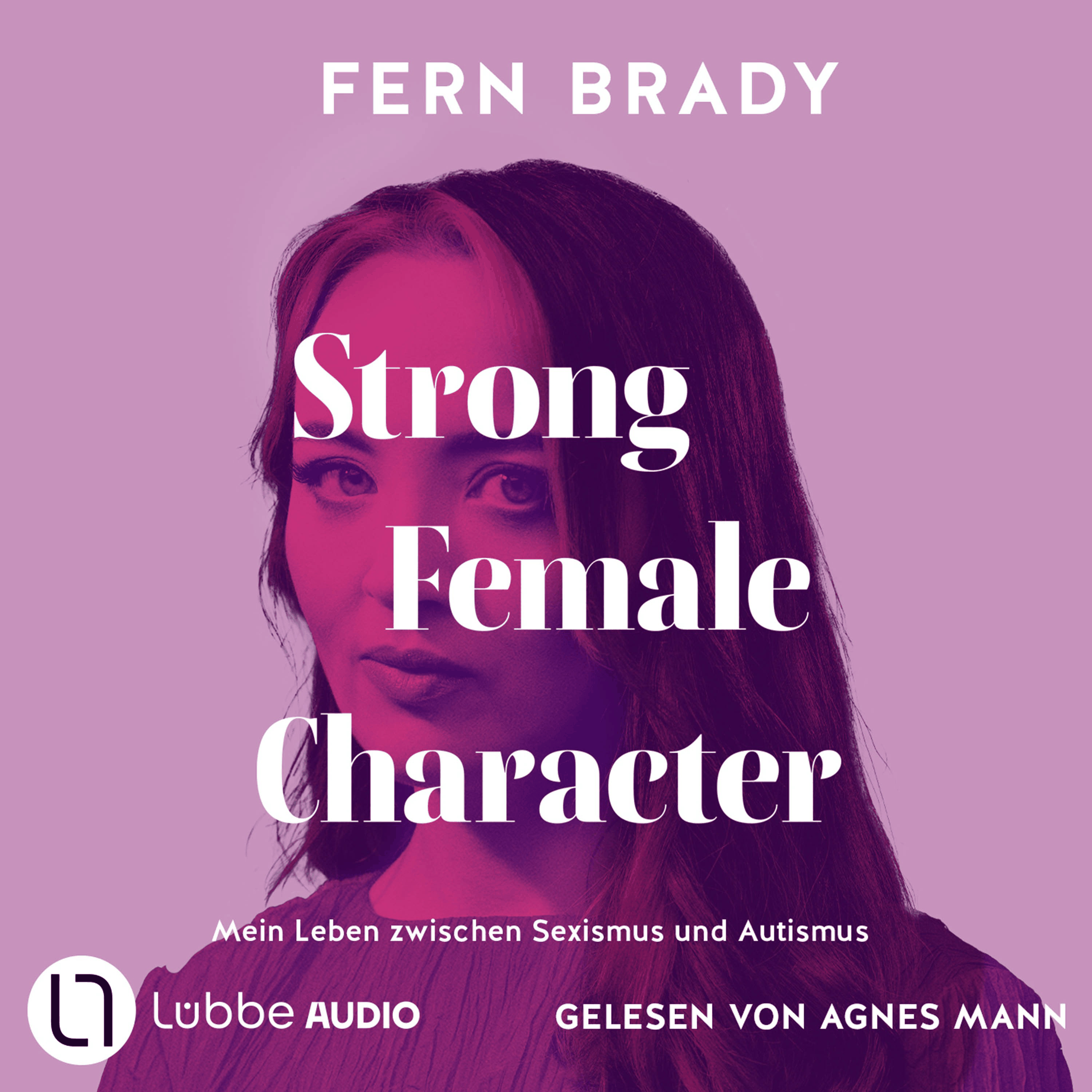 Strong Female Character - Mein Leben zwischen Sexismus und Autismus