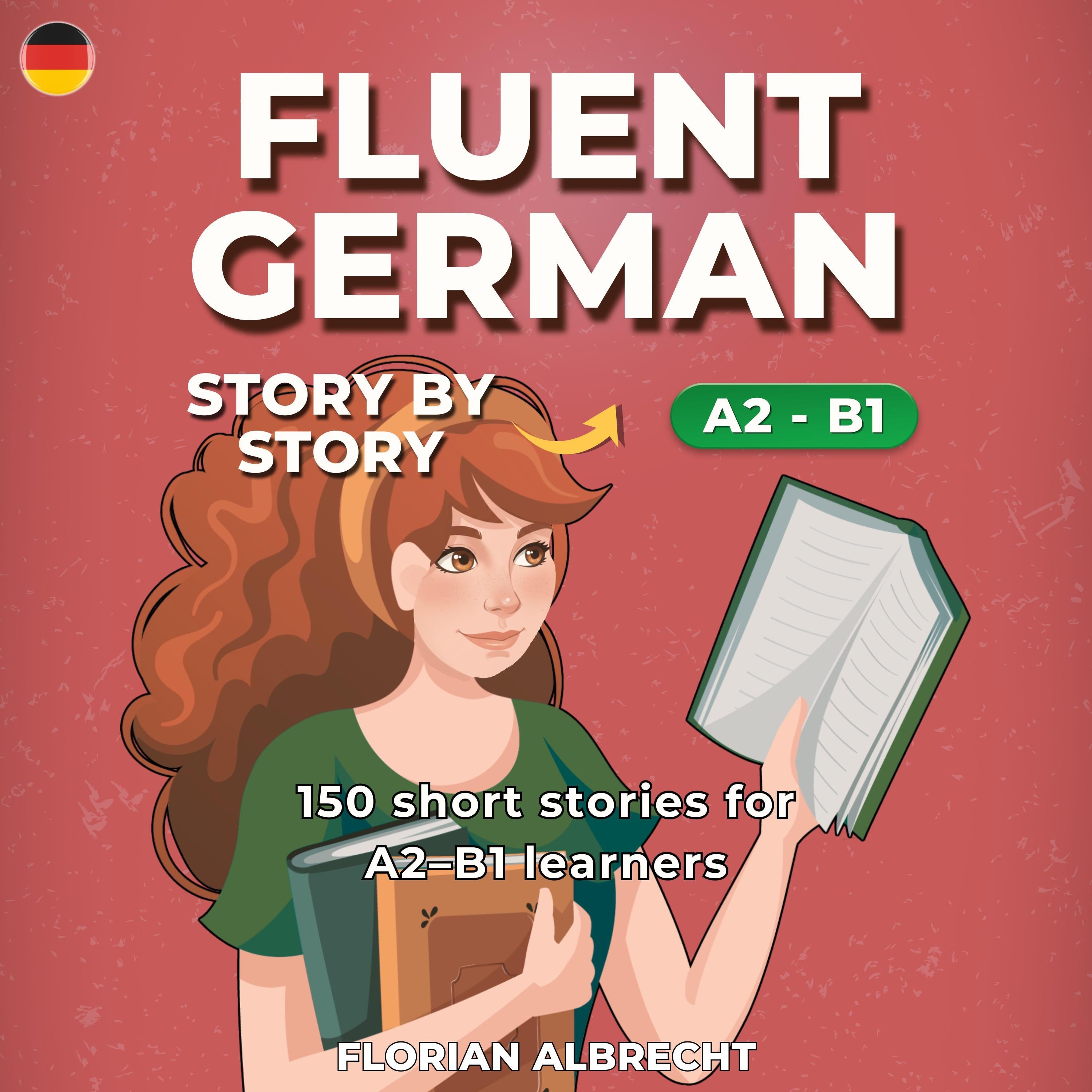Fluent German, Story by Story