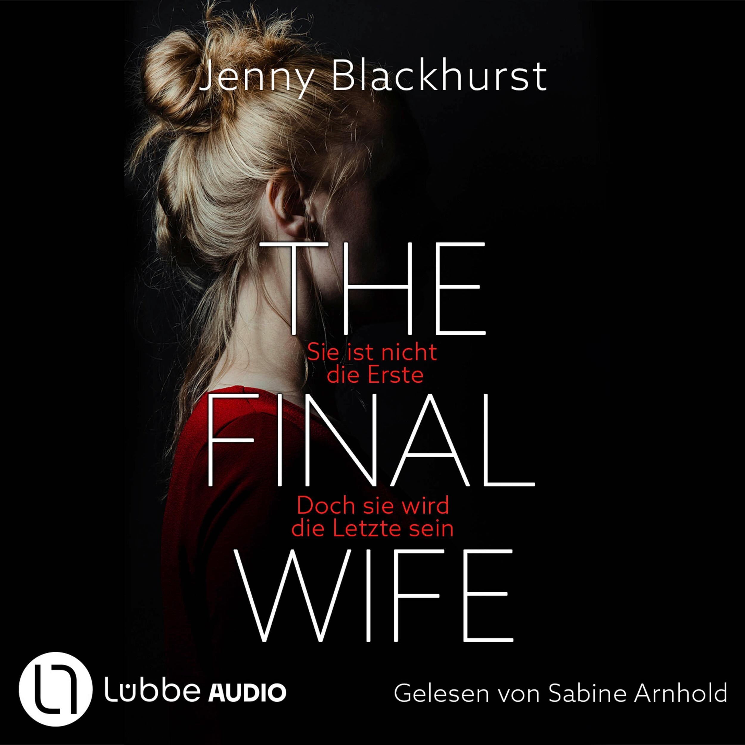 The Final Wife - Sie ist nicht die Erste. Doch sie wird die Letzte sein (Gekürzt)