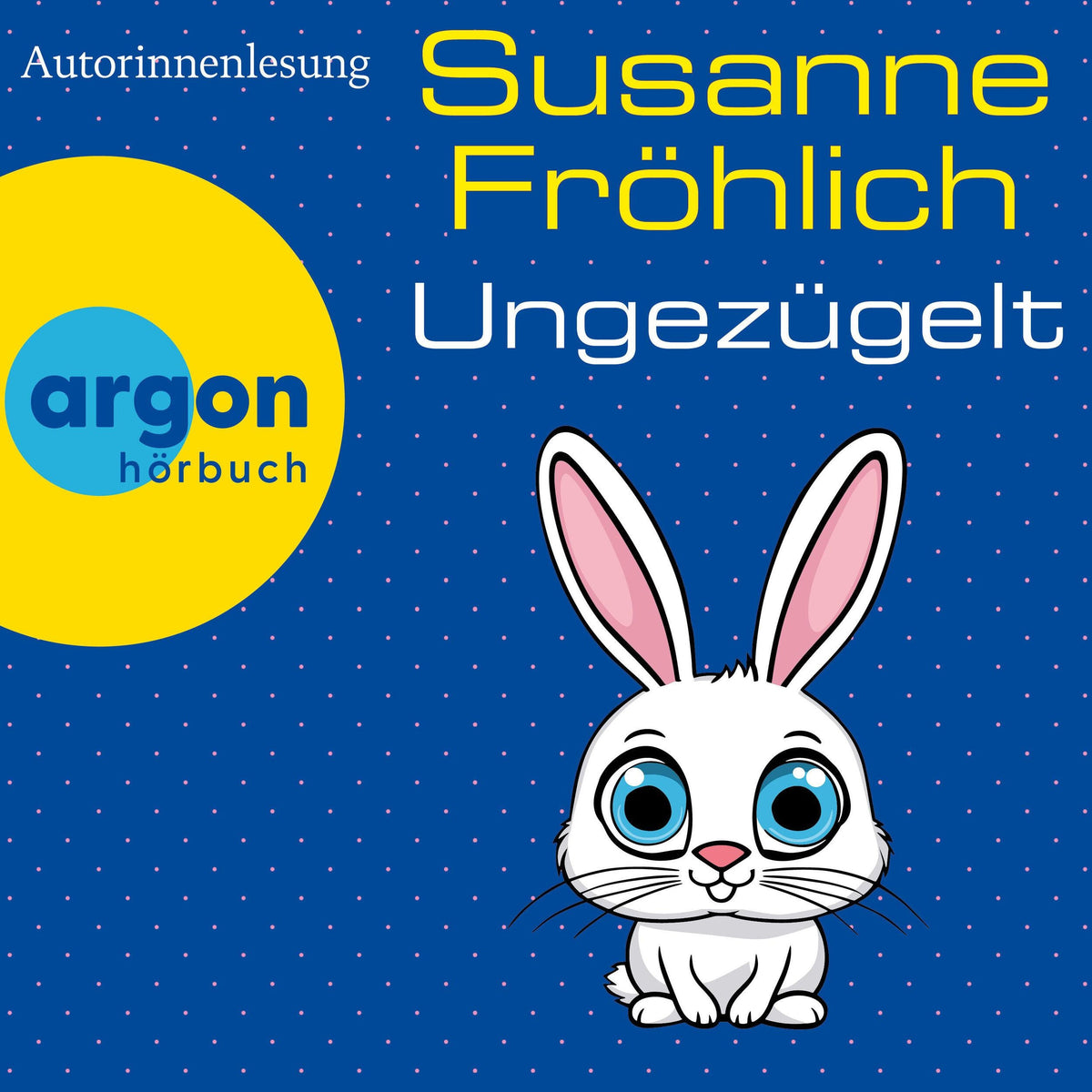 Ungezügelt - Ein Andrea Schnidt Roman, Band 13 (Ungekürzte Lesung)