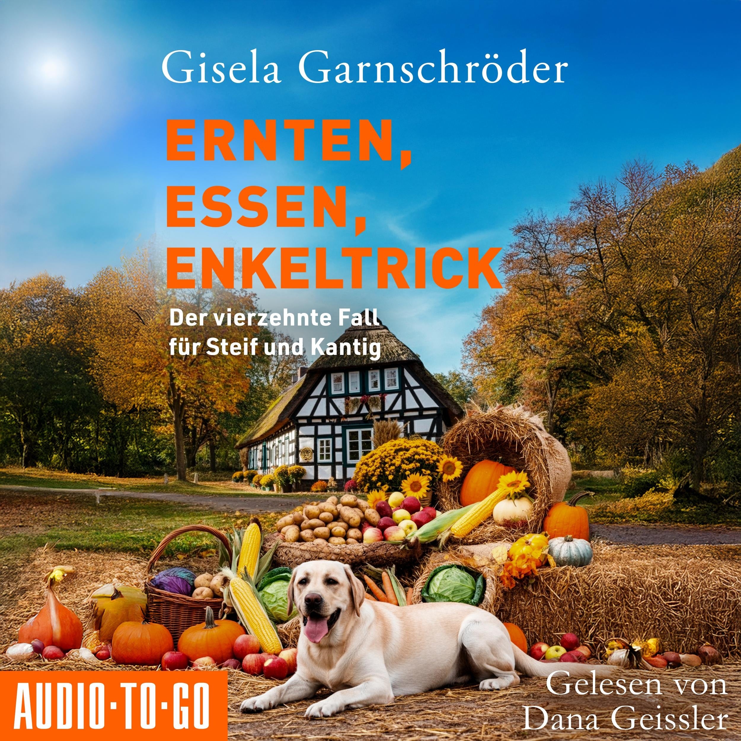 Ernten, Essen, Enkeltrick - Ein-Steif-und-Kantig-Krimi - Der vierzehnte Fall für Steif und Kantig, Band 14 (ungekürzt)