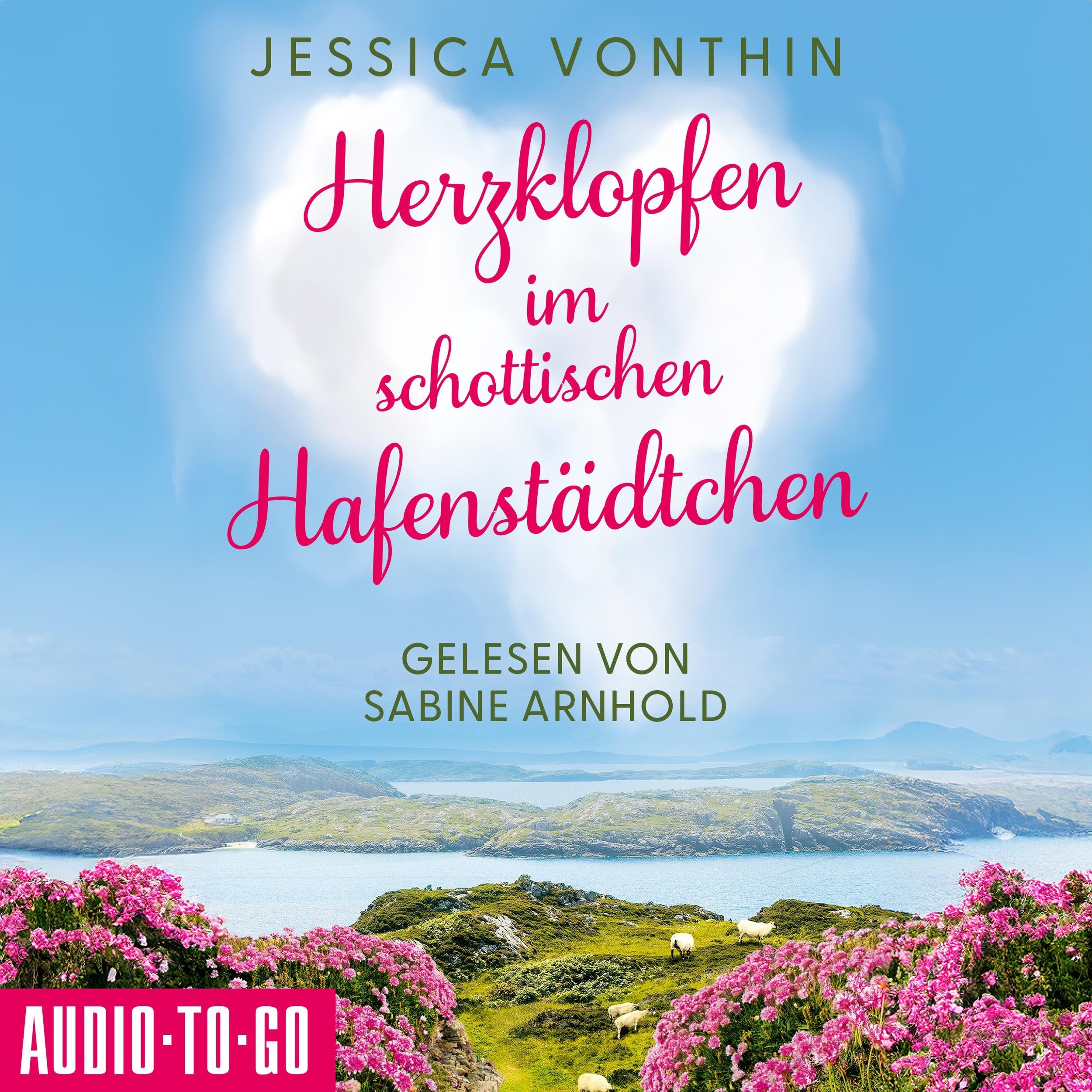 Herzklopfen im schottischen Hafenstädchen (ungekürzt)