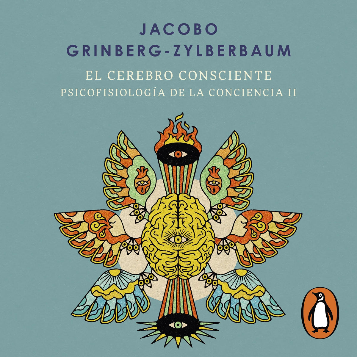 El cerebro consciente (Psicofisiología de la conciencia 2)