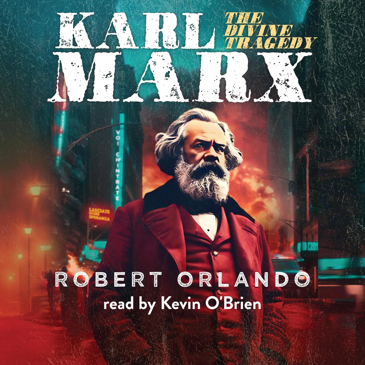 Karl Marx the Divine Tragedy