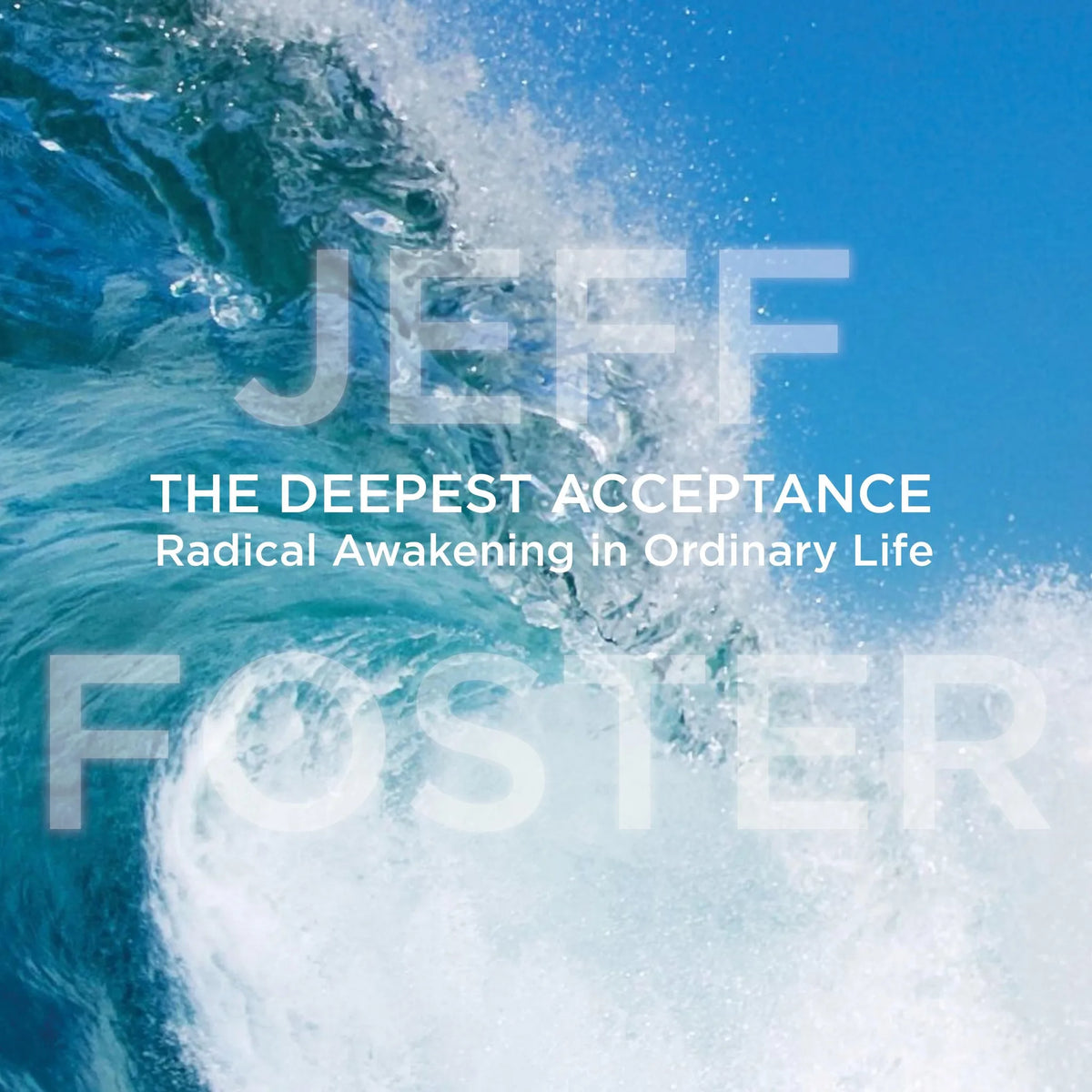 The Deepest Acceptance