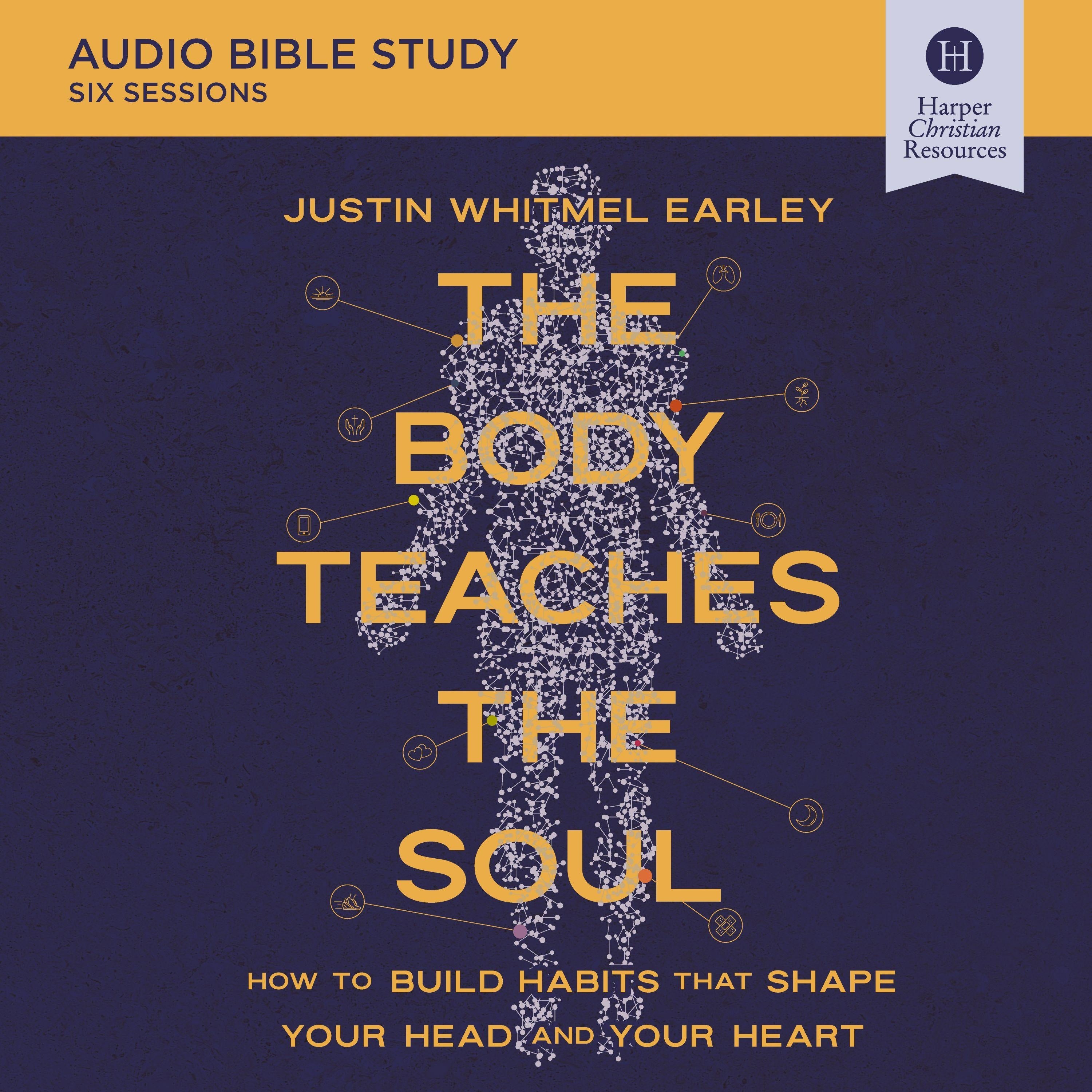 The Body Teaches the Soul Bible Study: Audio
