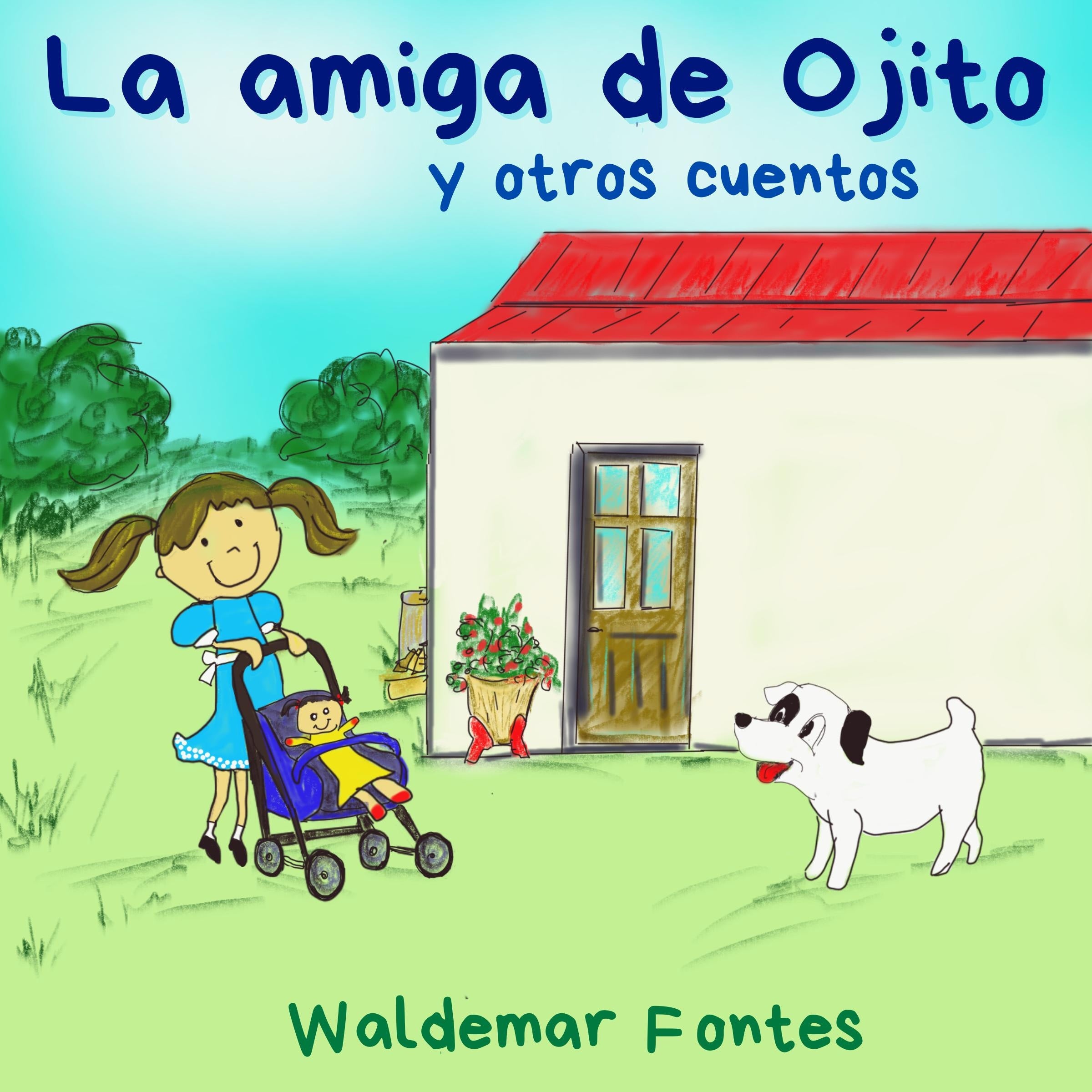 La amiga de Ojito y otros cuentos.