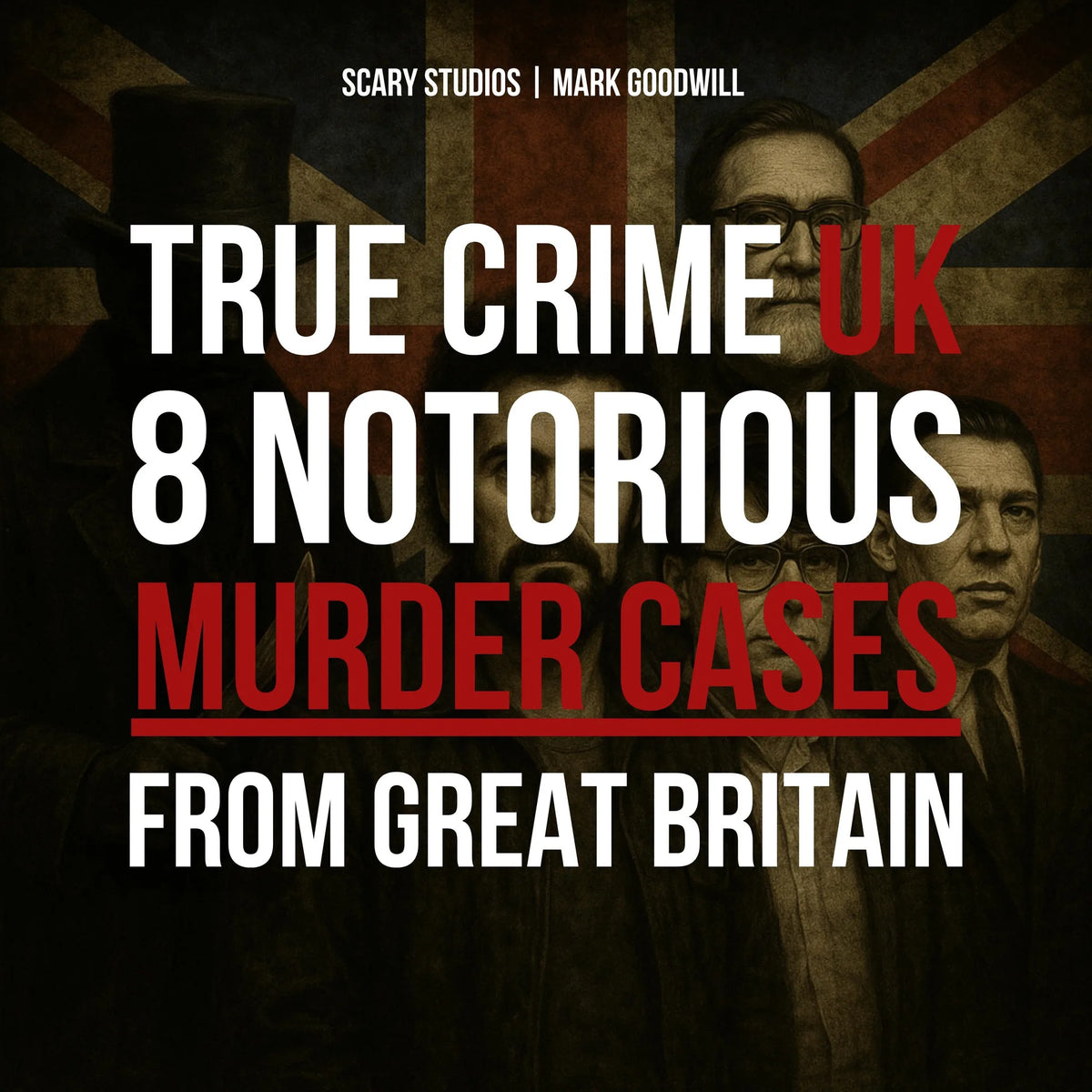 True Crime UK: 8 Notorious Murder Cases From Great Britain