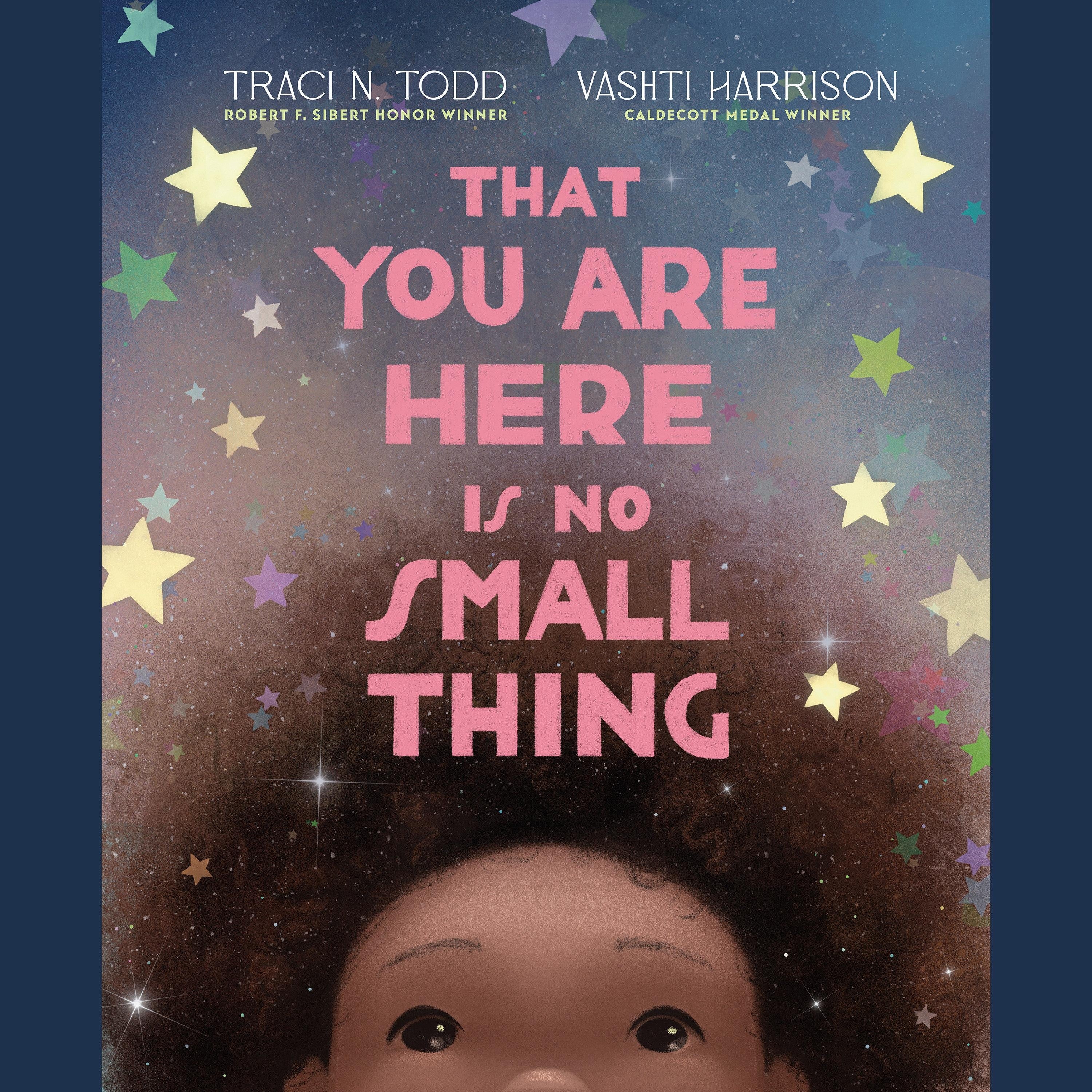 That You Are Here Is No Small Thing