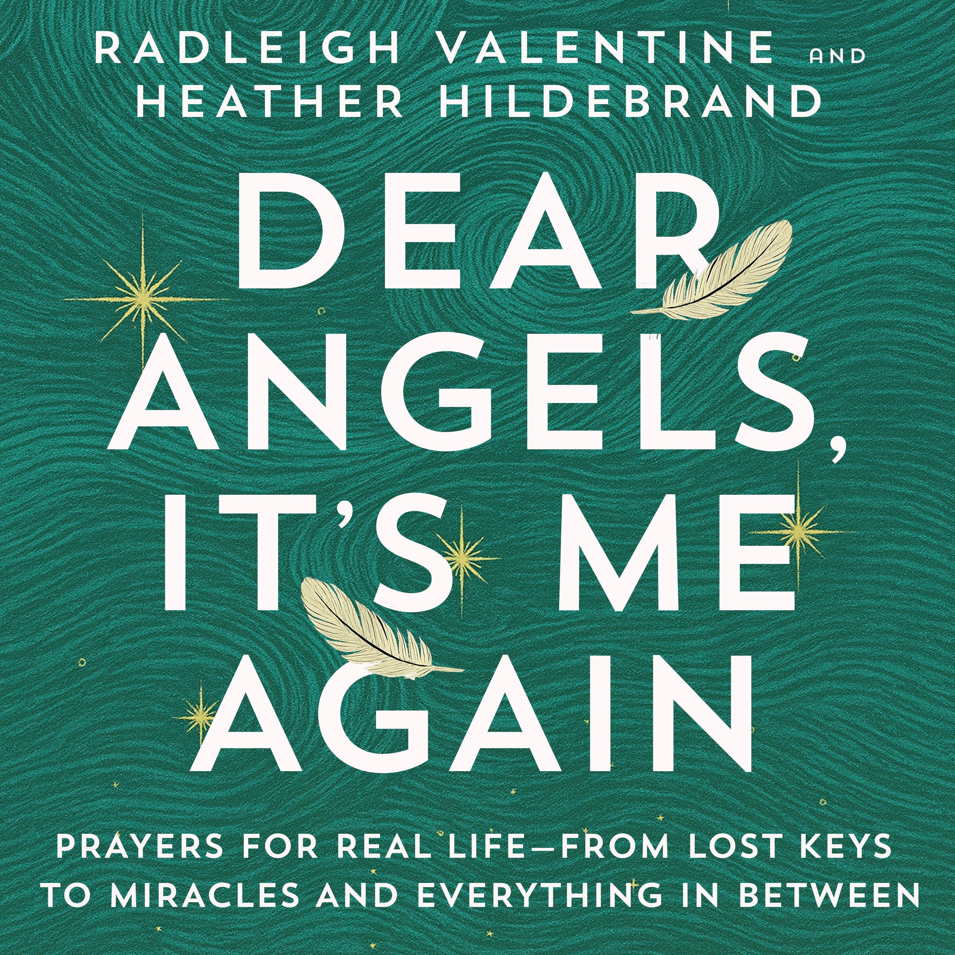 Dear Angels, It's Me Again