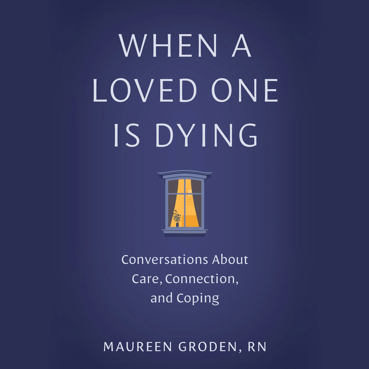When a Loved One Is Dying